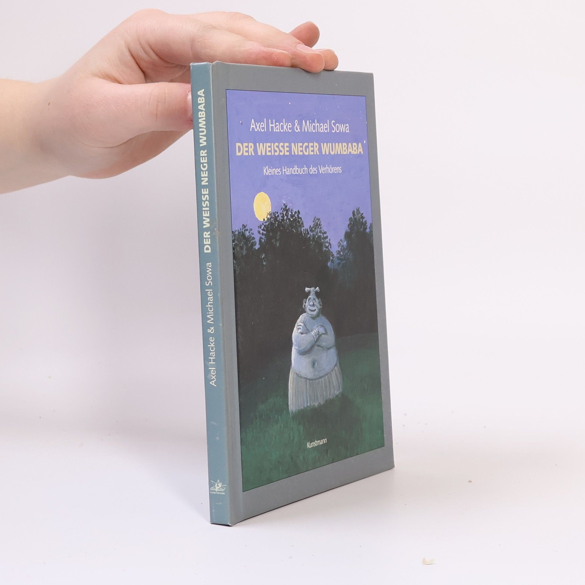 Axel Hacke Der weiße Neger Wumbaba. Kleines Handbuch des Verhörens