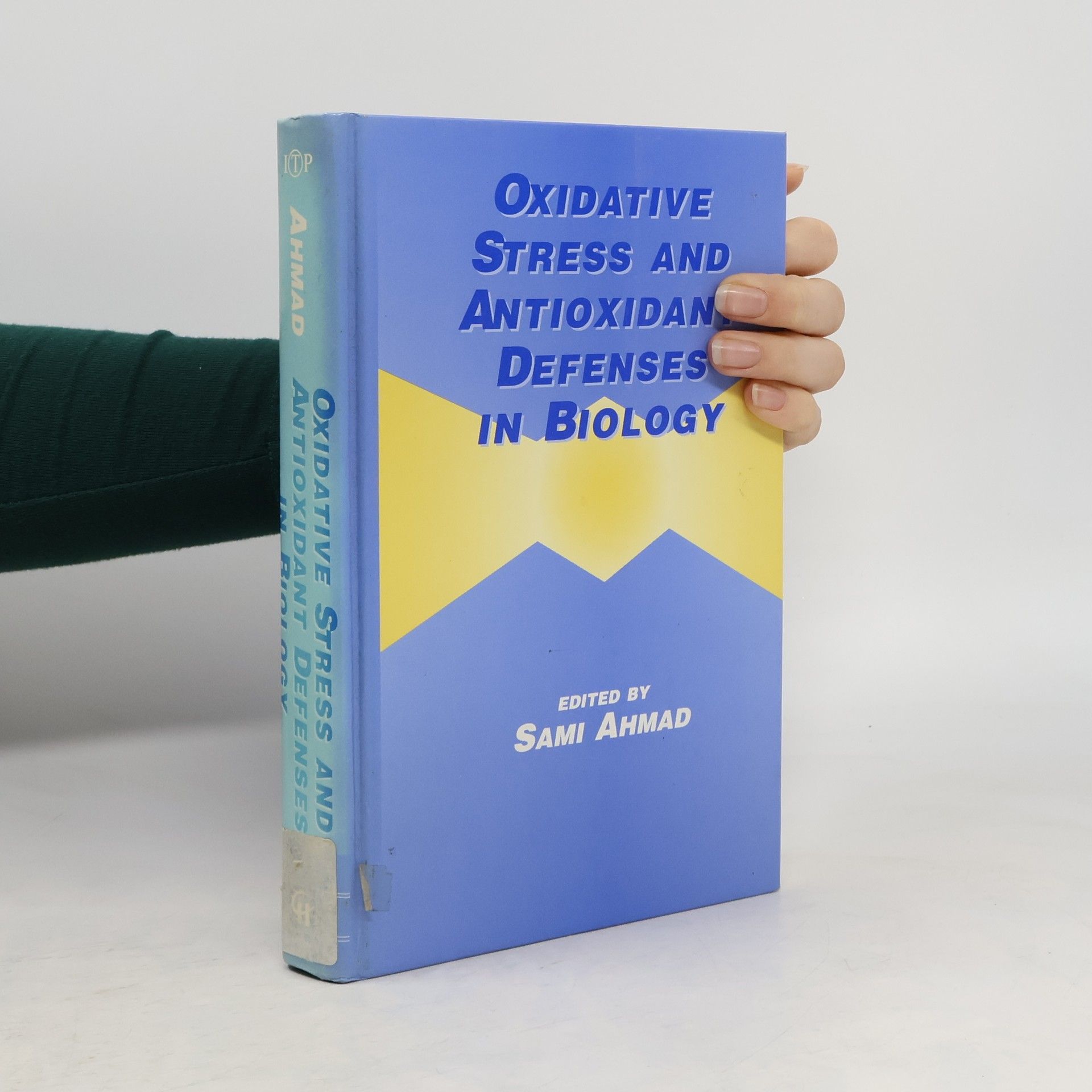 Sami Ahmad Khan Oxidative Stress and Antioxidant Defenses in Biology