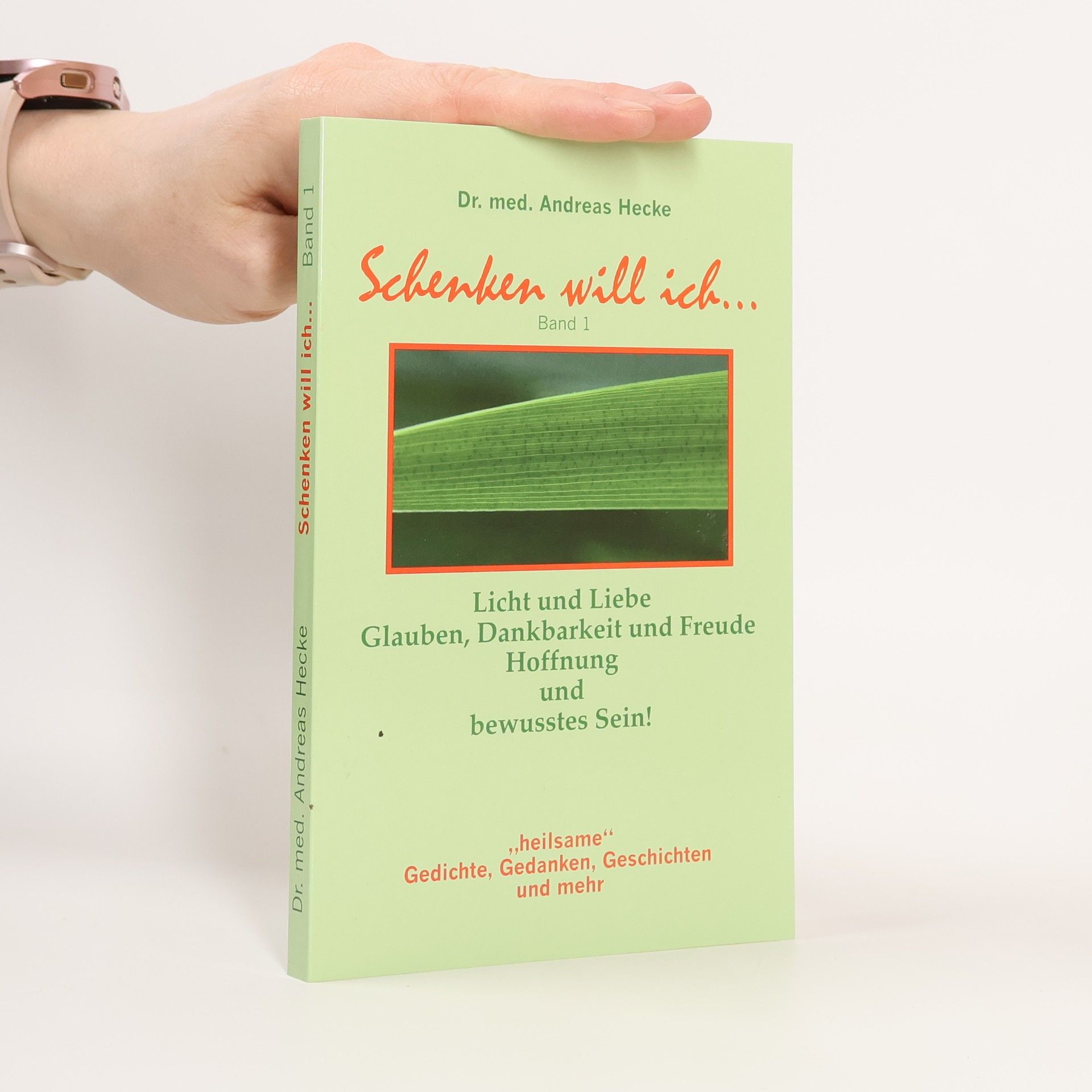 Andreas Hecke Licht und Liebe, Glaube, Dankbarkeit und Freude, Hoffnung und bewusstes Sein!