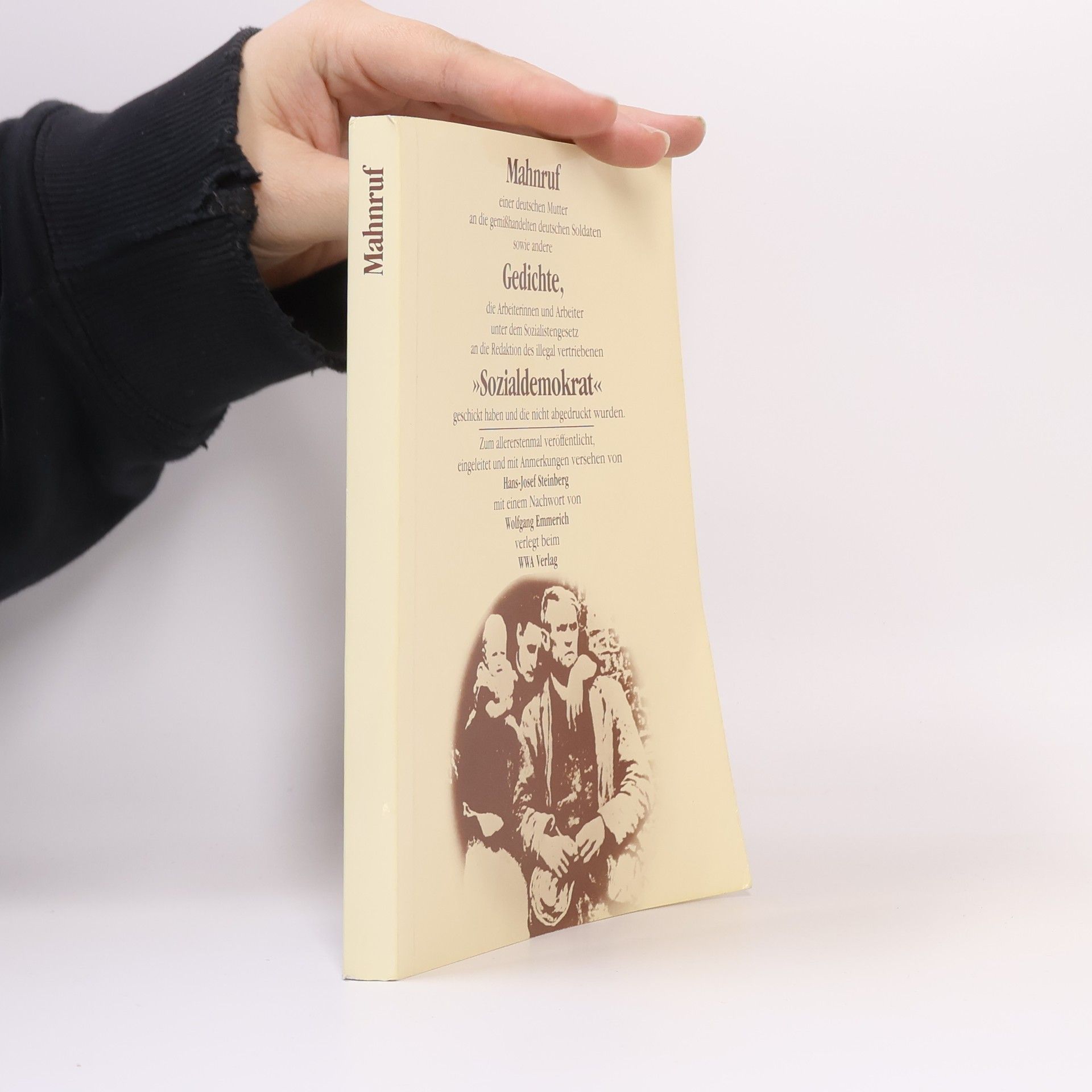 Hans-Josef Steinberg Mahnruf einer deutschen Mutter an die gemisshandelten deutschen Soldaten sowie andere Gedichte, die Arbeiterinnen und Arbeiter unter dem Sozialistengesetz and die Redaktion des illegal vertriebenen "Sozialdemokrat" geschickt haben und die nicht abgedruckt wurden