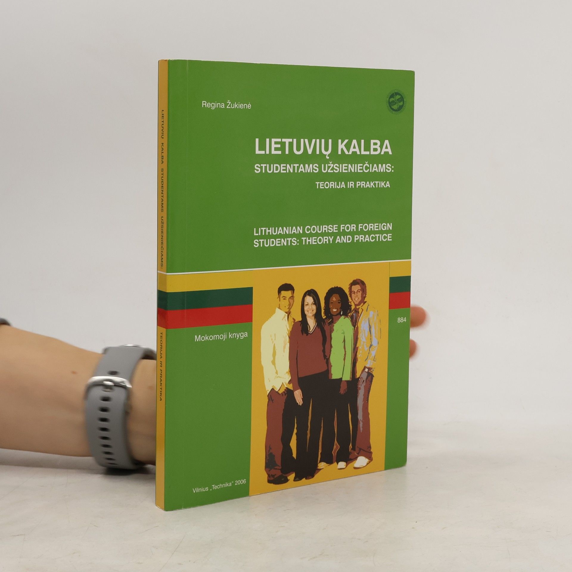 Regina Žukienė Lietuvių kalba studentams užsieniečiams: teorija ir praktika : mokomoji knyga