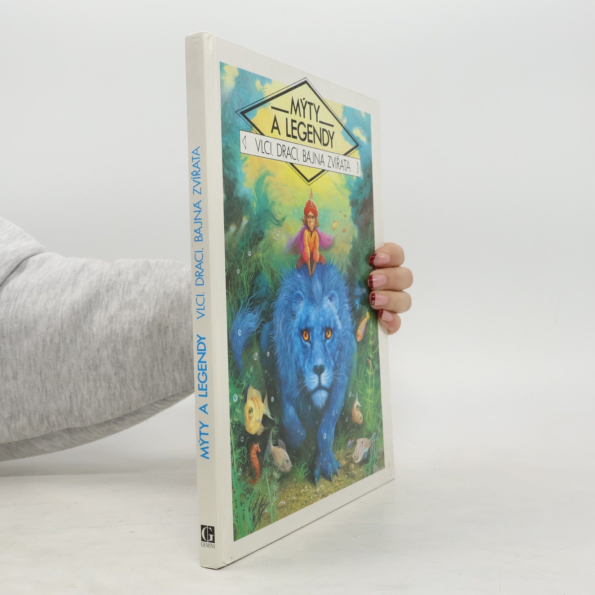 Claude Ragache Mýty a legendy : Vlci, draci, bájná zvířata