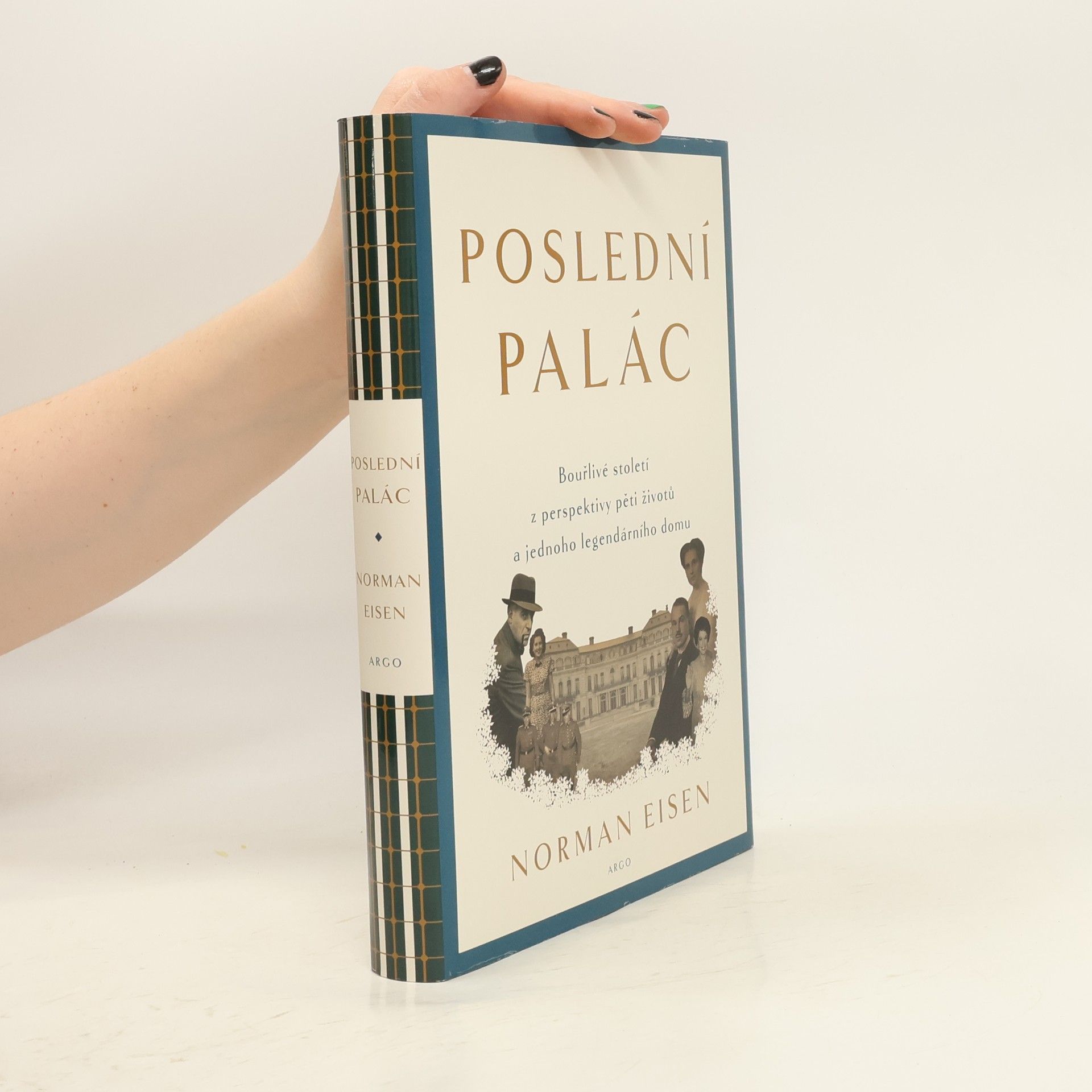 Norman Eisen Poslední palác: Bouřlivé století z perspektivy pěti životů a jednoho legendárního domu