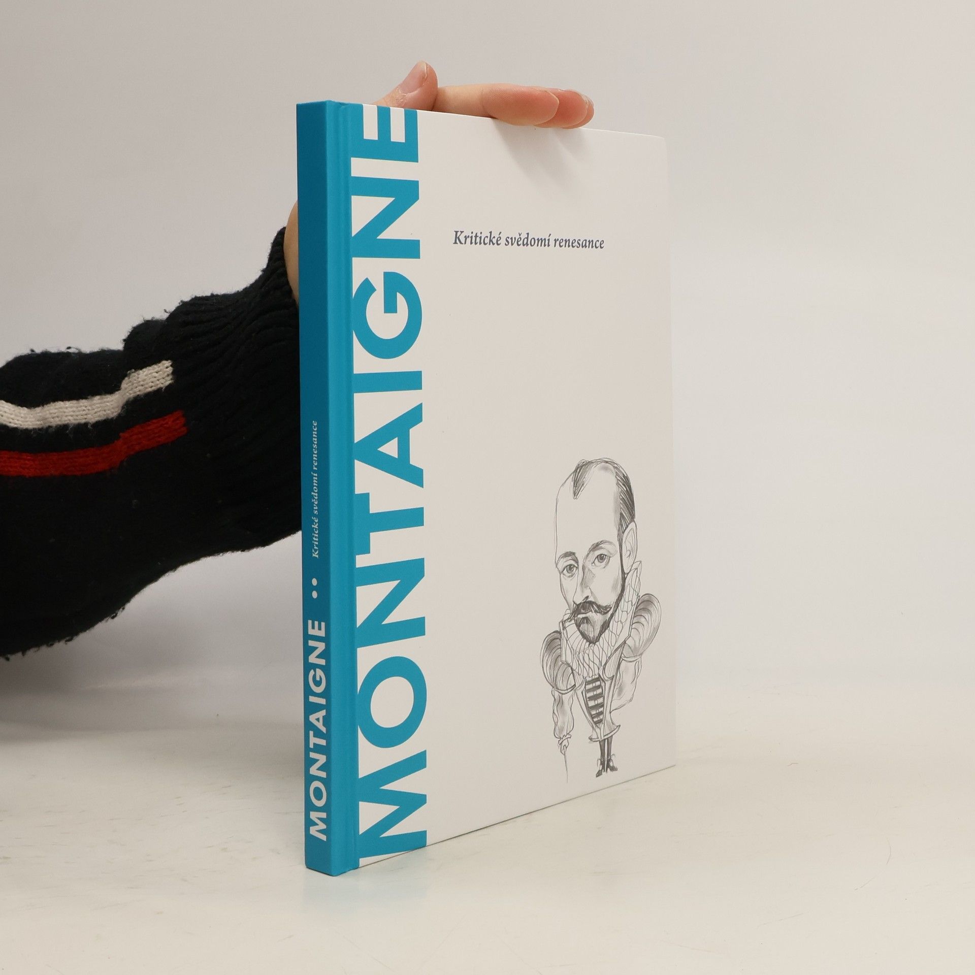 Montaigne. Kritické svědomí renesance