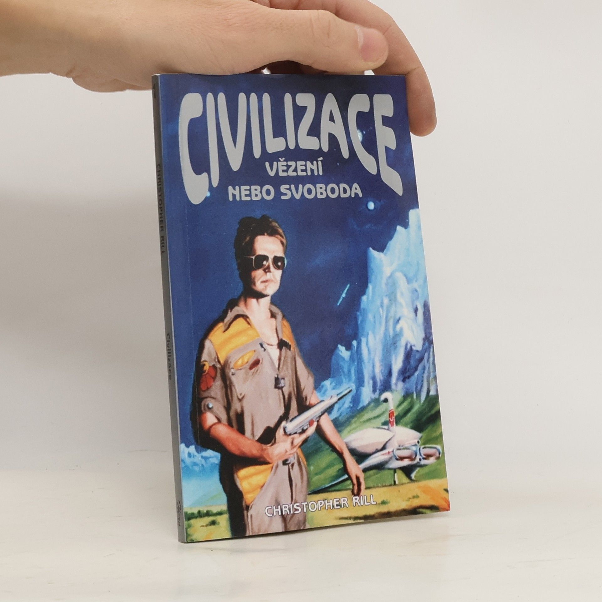 Christopher Rill Civilizace. Vězení nebo svoboda