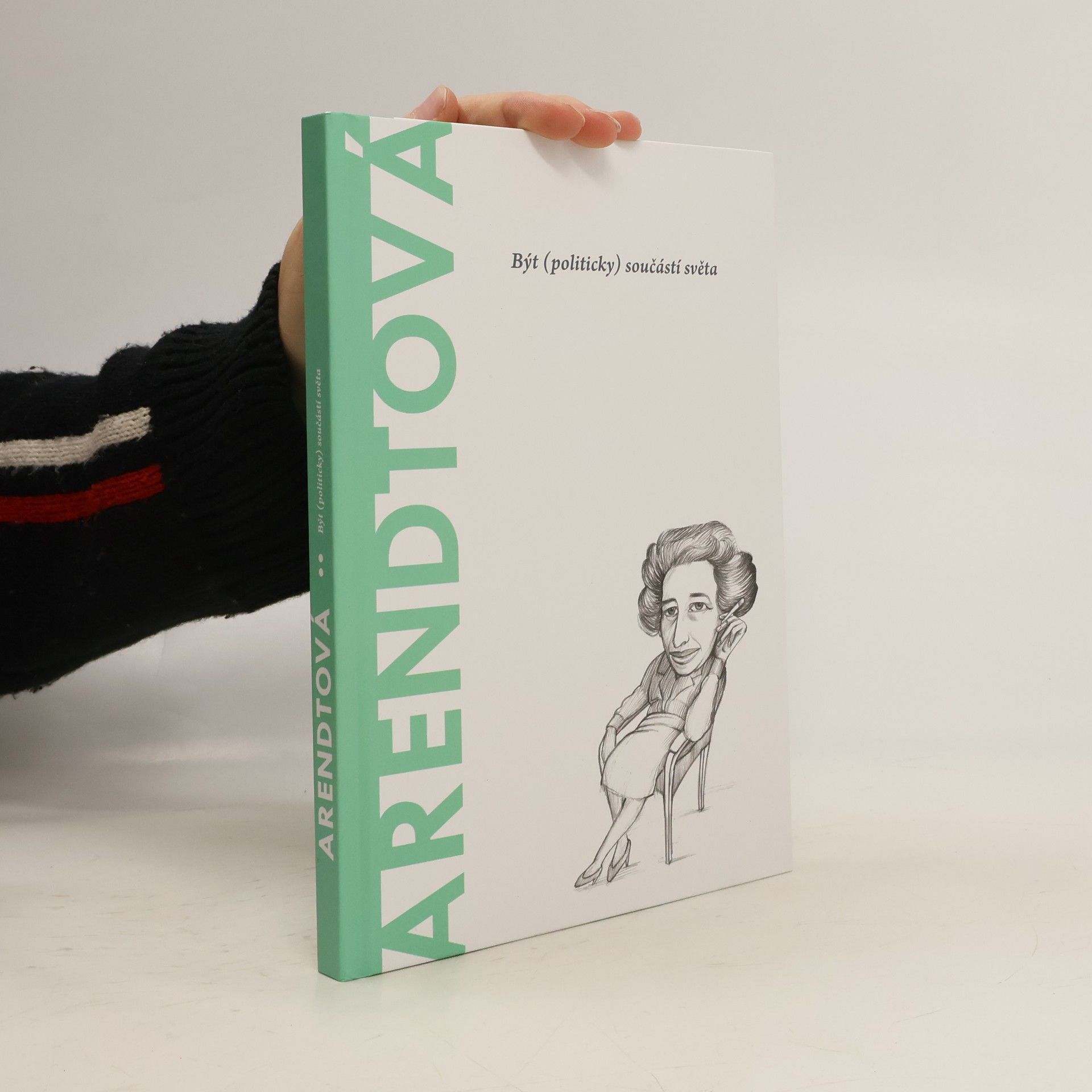 Kolektiv autorů Arendtová. Být (politicky) součástí světa