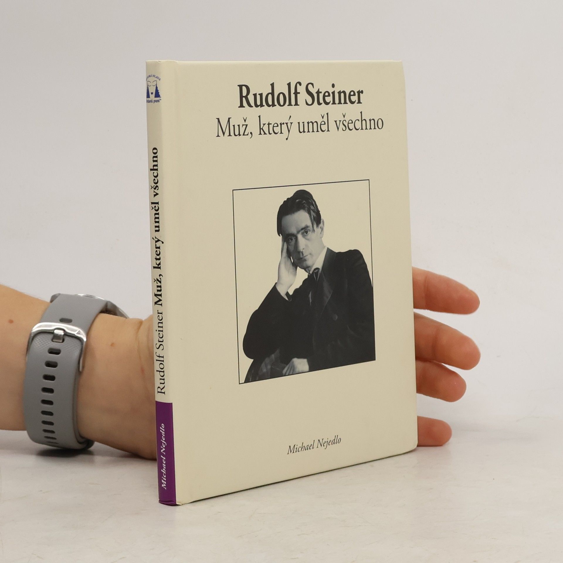 Michael Nejedlo Rudolf Steiner: Muž, který uměl všechno