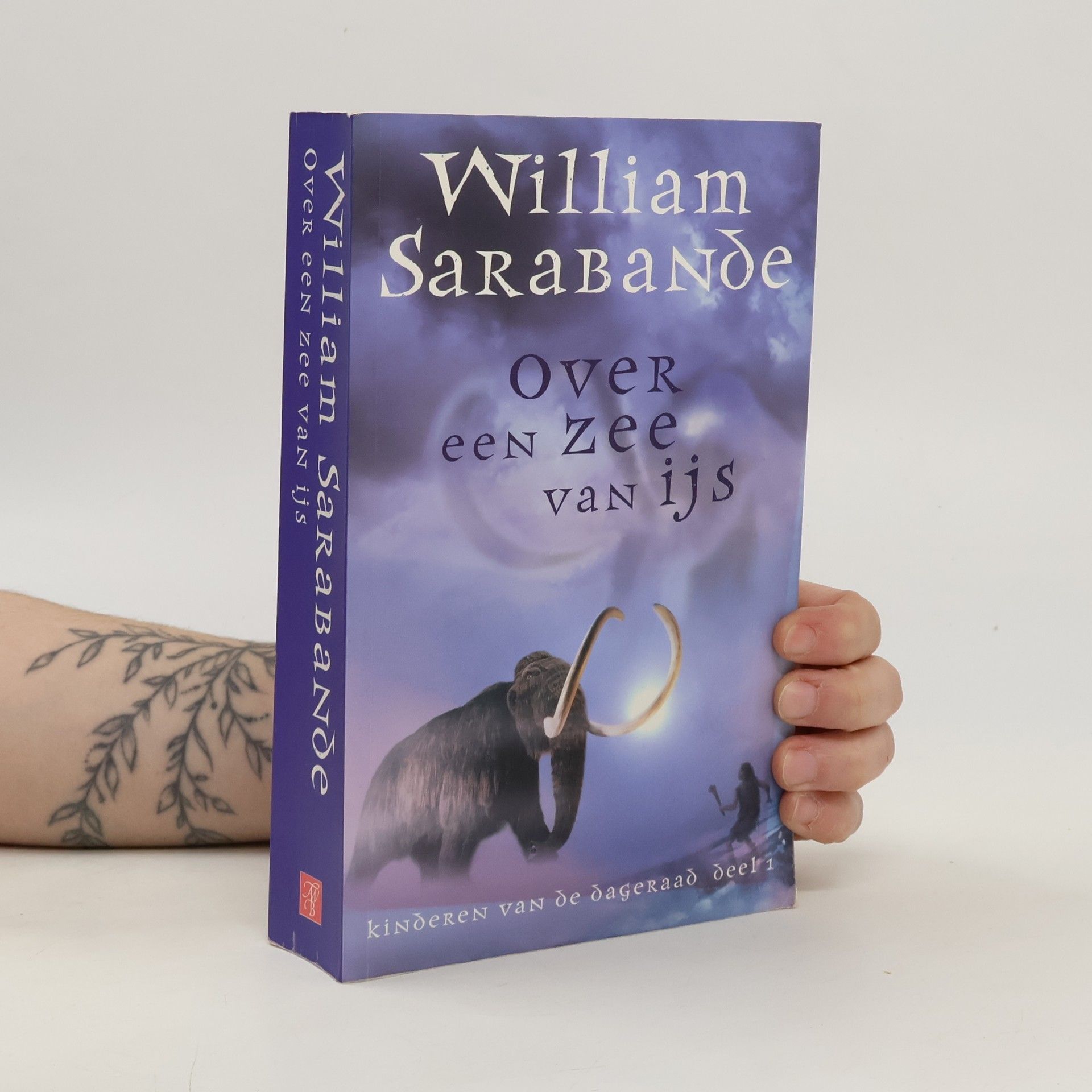 William Sarabande Kinderen van de dageraad - 1: Over een zee van ijs