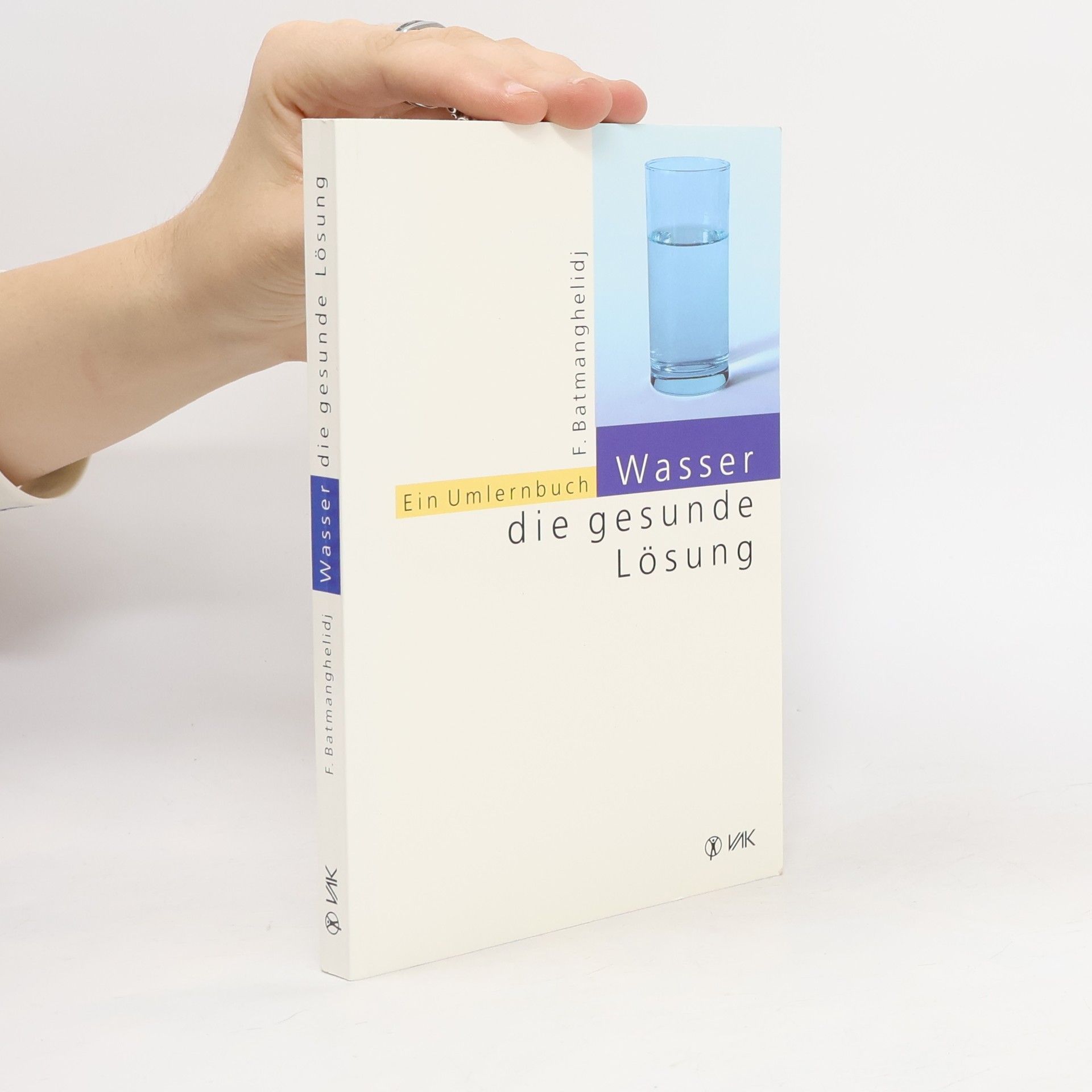 Fereydoon Batmanghelidj Wasser - die gesunde Losung