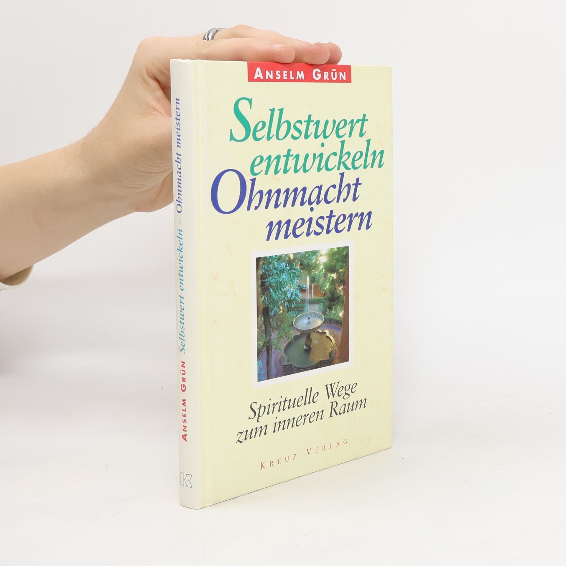 Anselm Grün Selbstwert entwickeln. Ohnmacht meistern