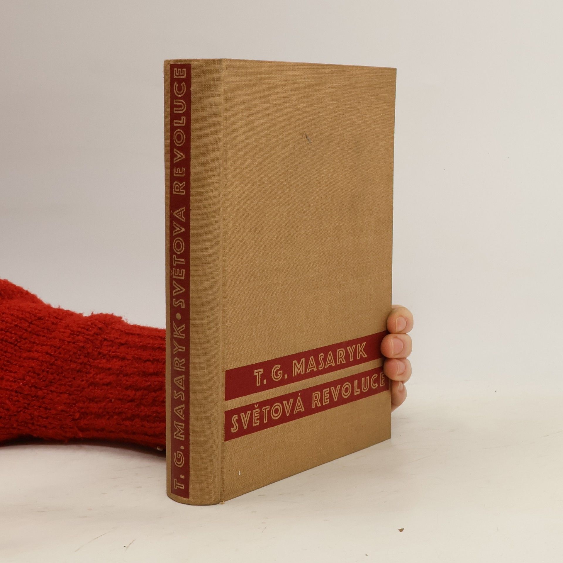 Tomáš Garrigue Masaryk Světová revoluce. Za války a ve válce 1914 - 1918