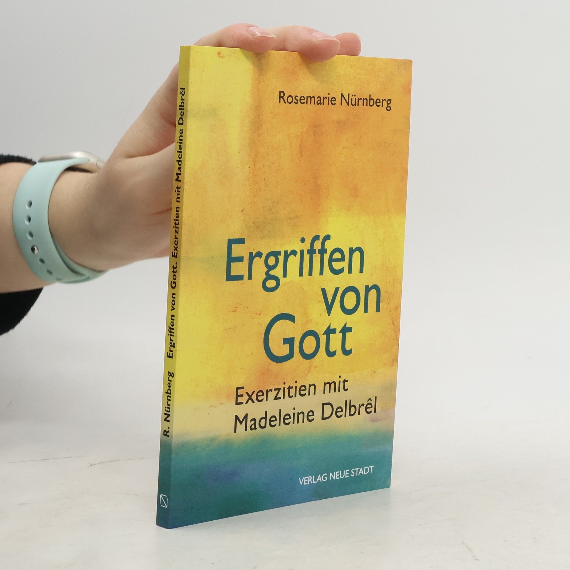 Rosemarie Nürnberg Ergriffen von Gott