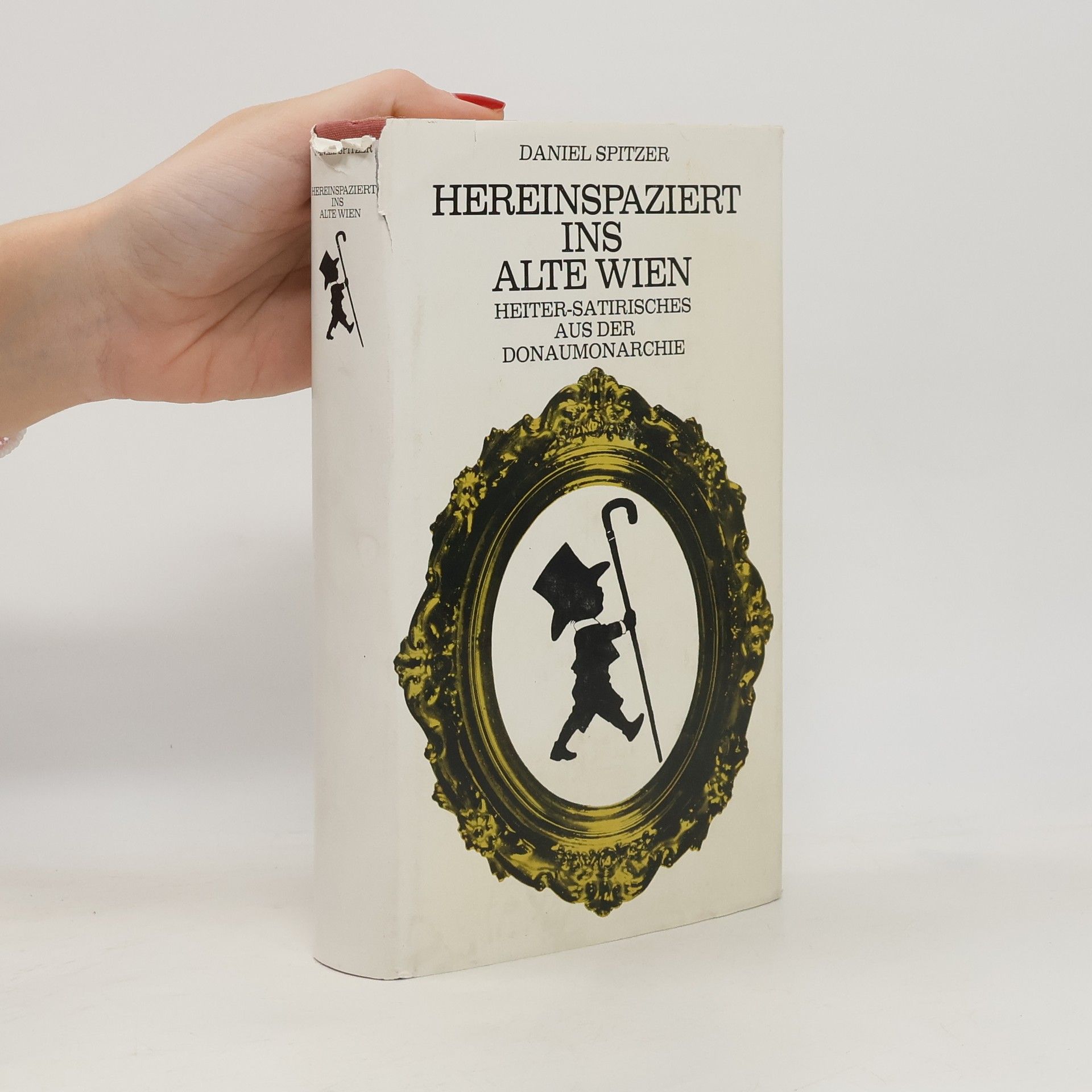 Daniel Spitzer Hereinspaziert ins alte Wien