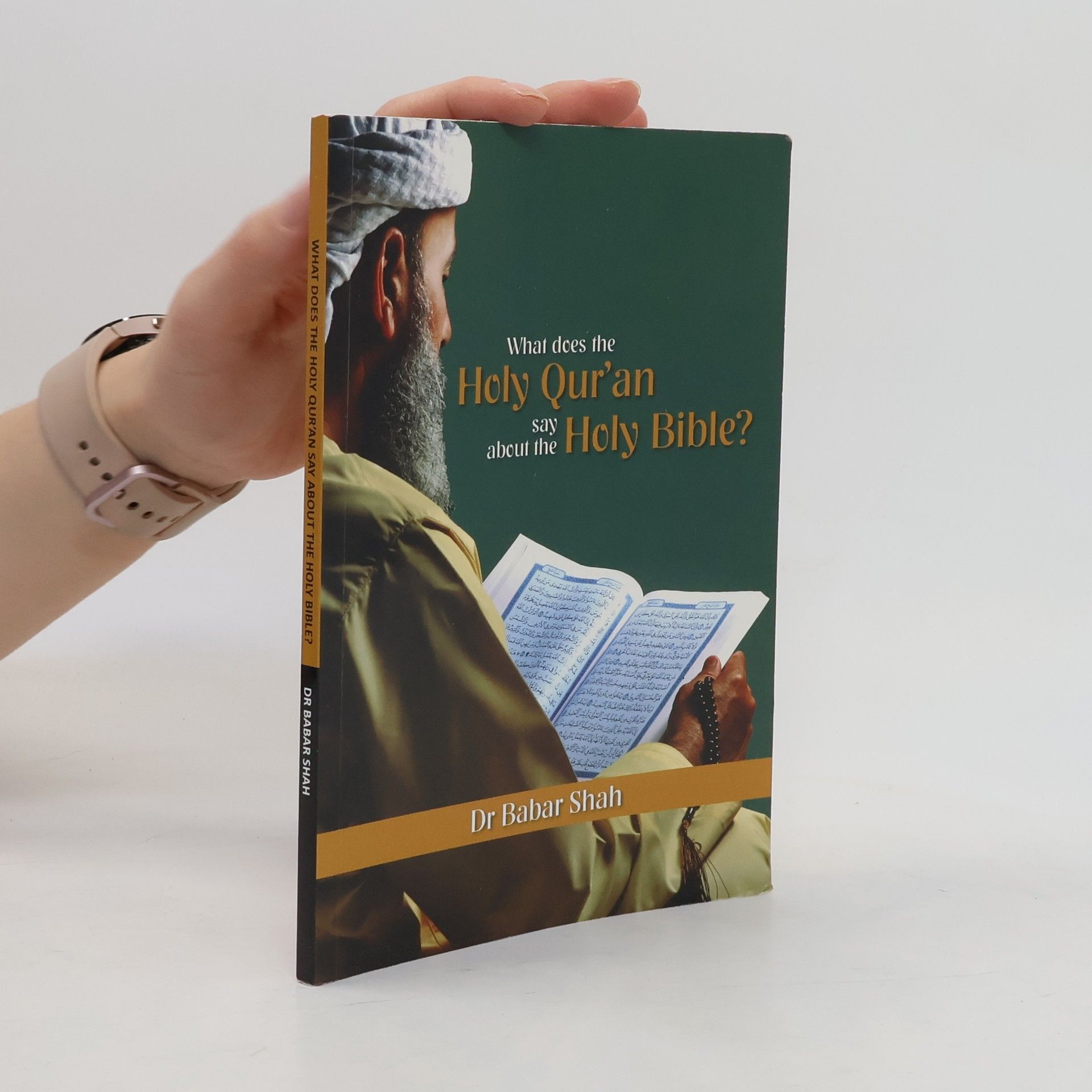 Babar Shah What does the Holy Qur'an say about the Holy Bible?