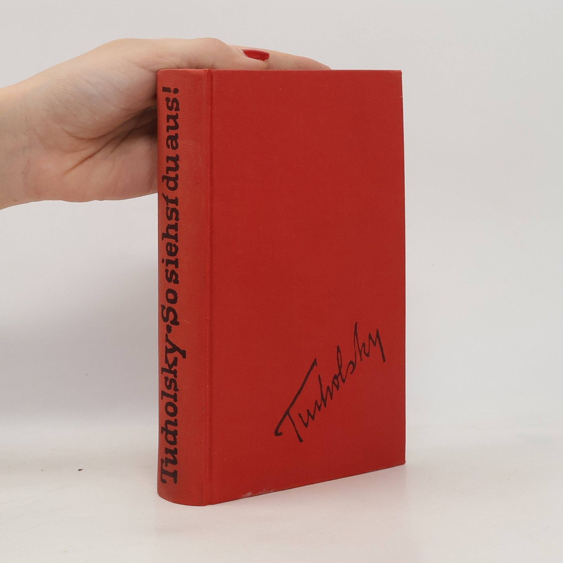 Kurt Tucholsky So siehst du aus!