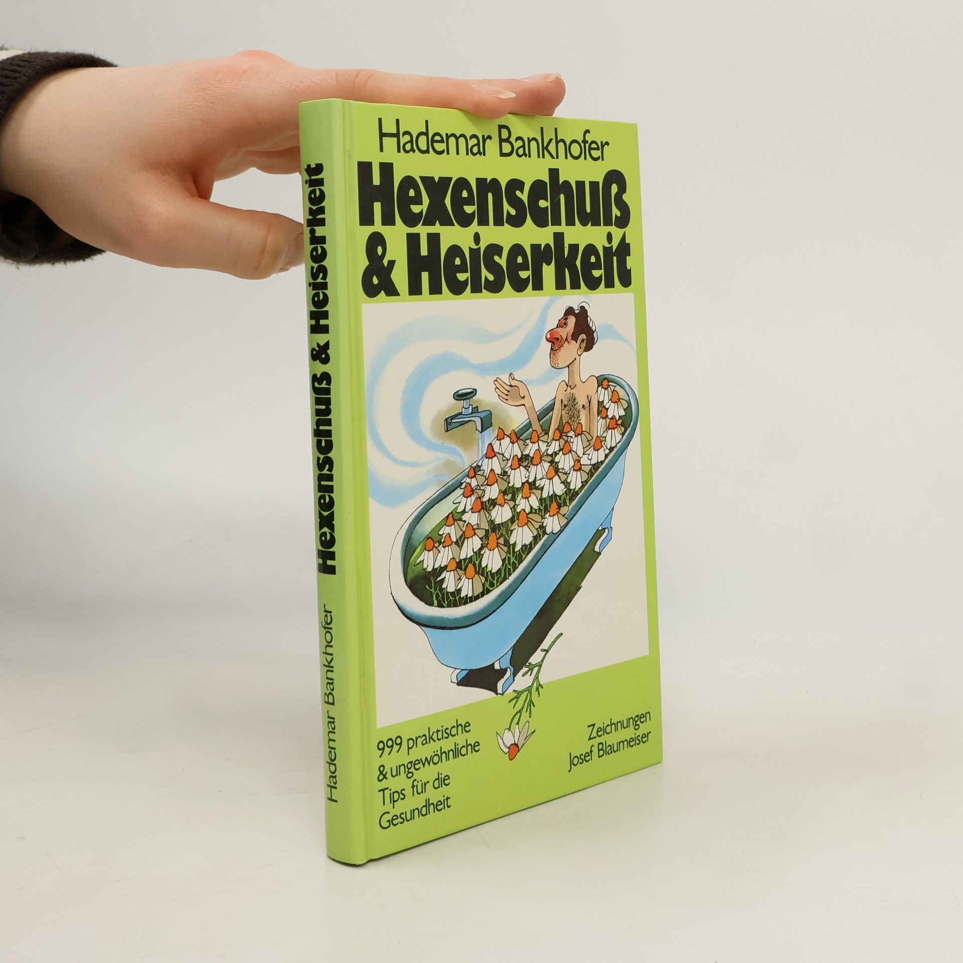 Hademar Bankhofer Hexenschuß & Heiserkeit