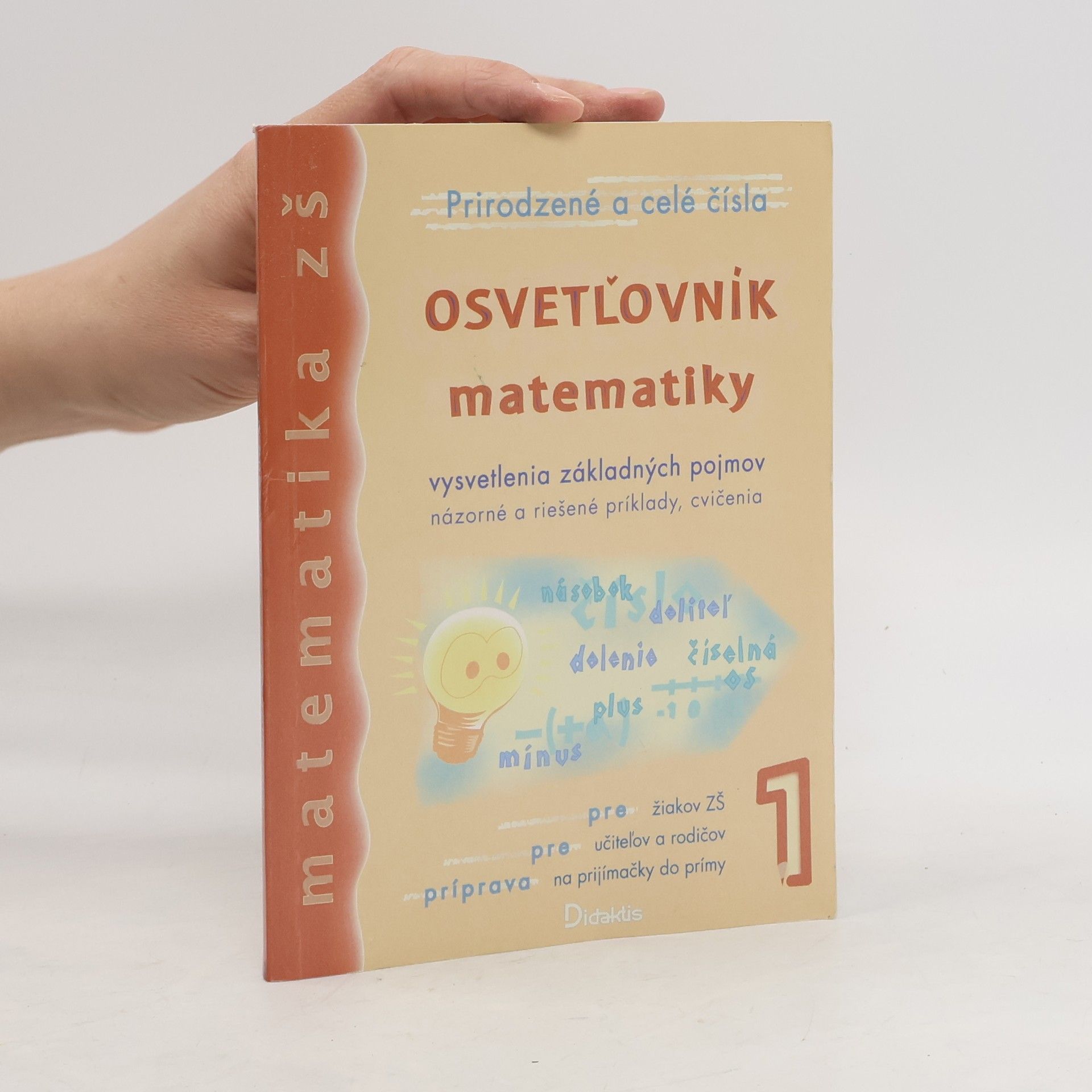 Various authors Osvetľovník matematiky 1 -prirodzené a celé čísla