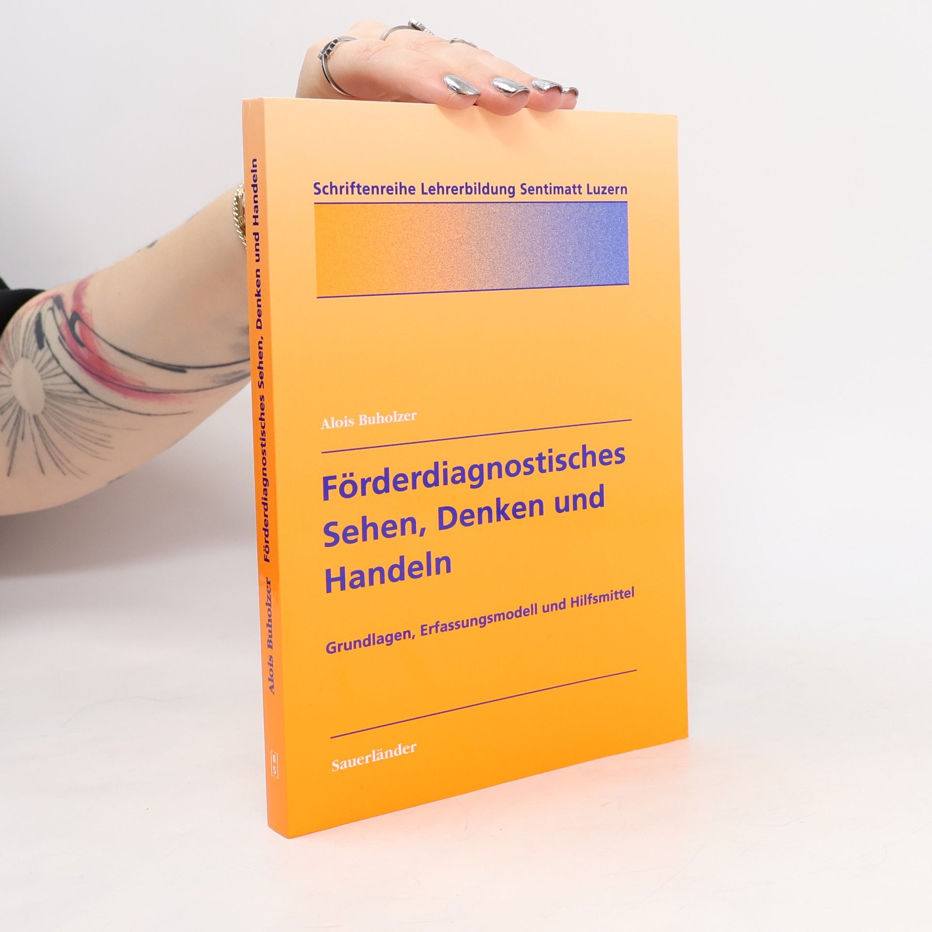 Alois Buholzer Förderdiagnostisches Sehen, Denken und Handeln