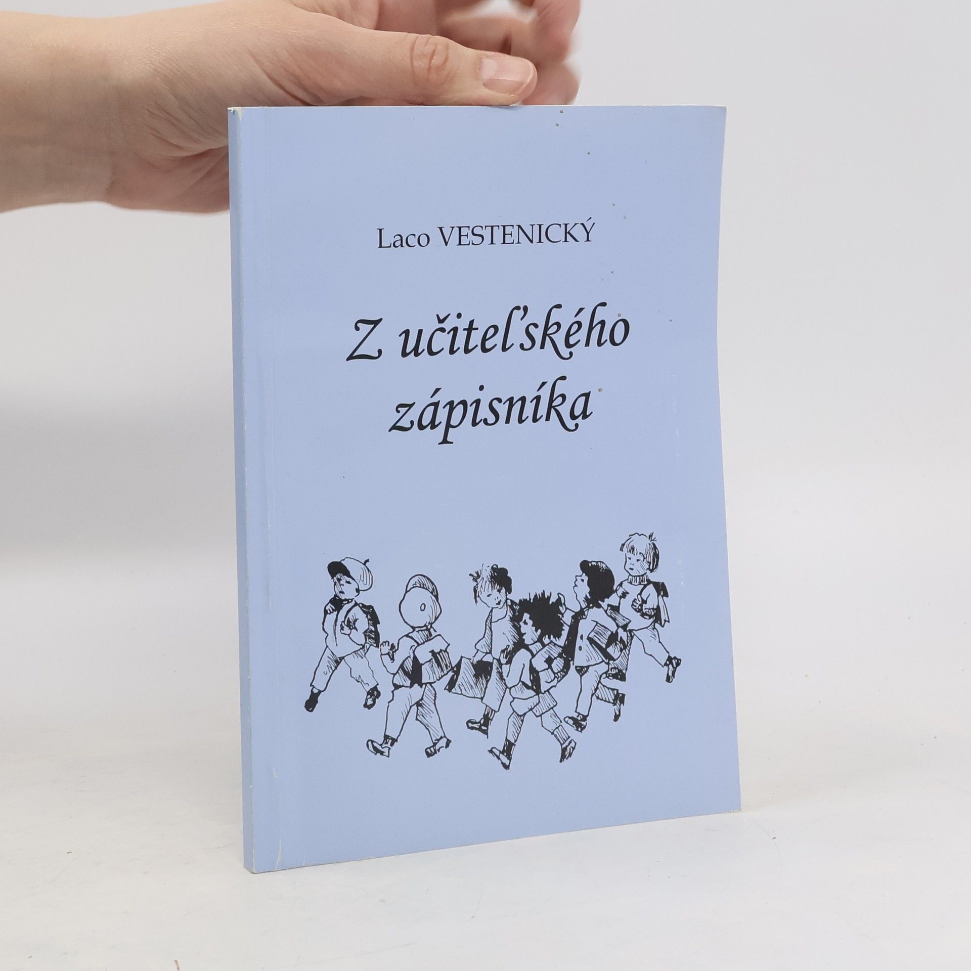 Laco Vestenický Z učiteľského zápisníka