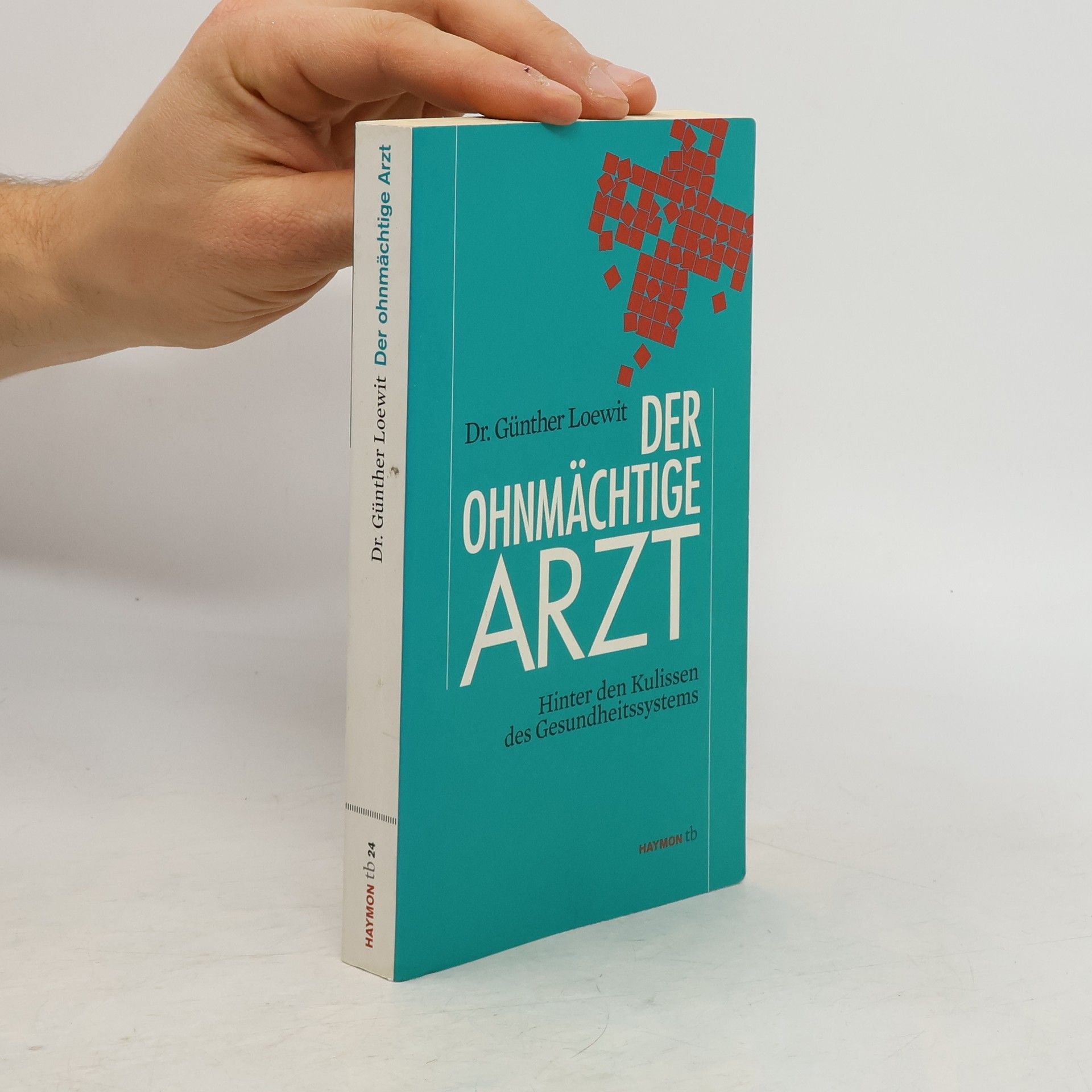 Günther Loewit Der ohnmächtige Arzt