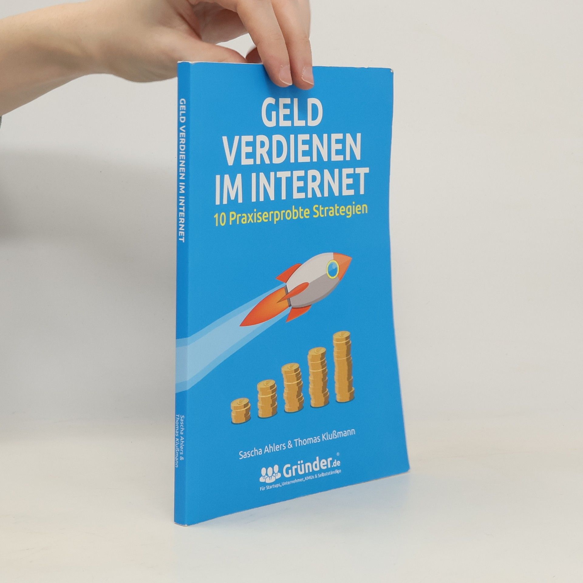 Geld verdienen im Internet. 10 Praxiserprobte Strategien