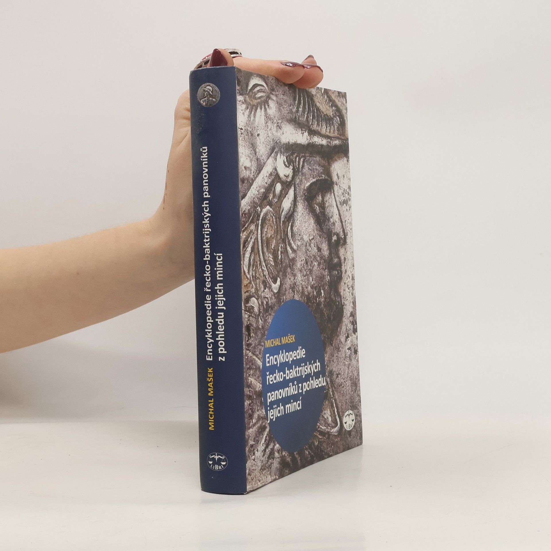 Michal Mašek Encyklopedie řecko-baktrijských a indo-řeckých panovníků z pohledu jejich mincí