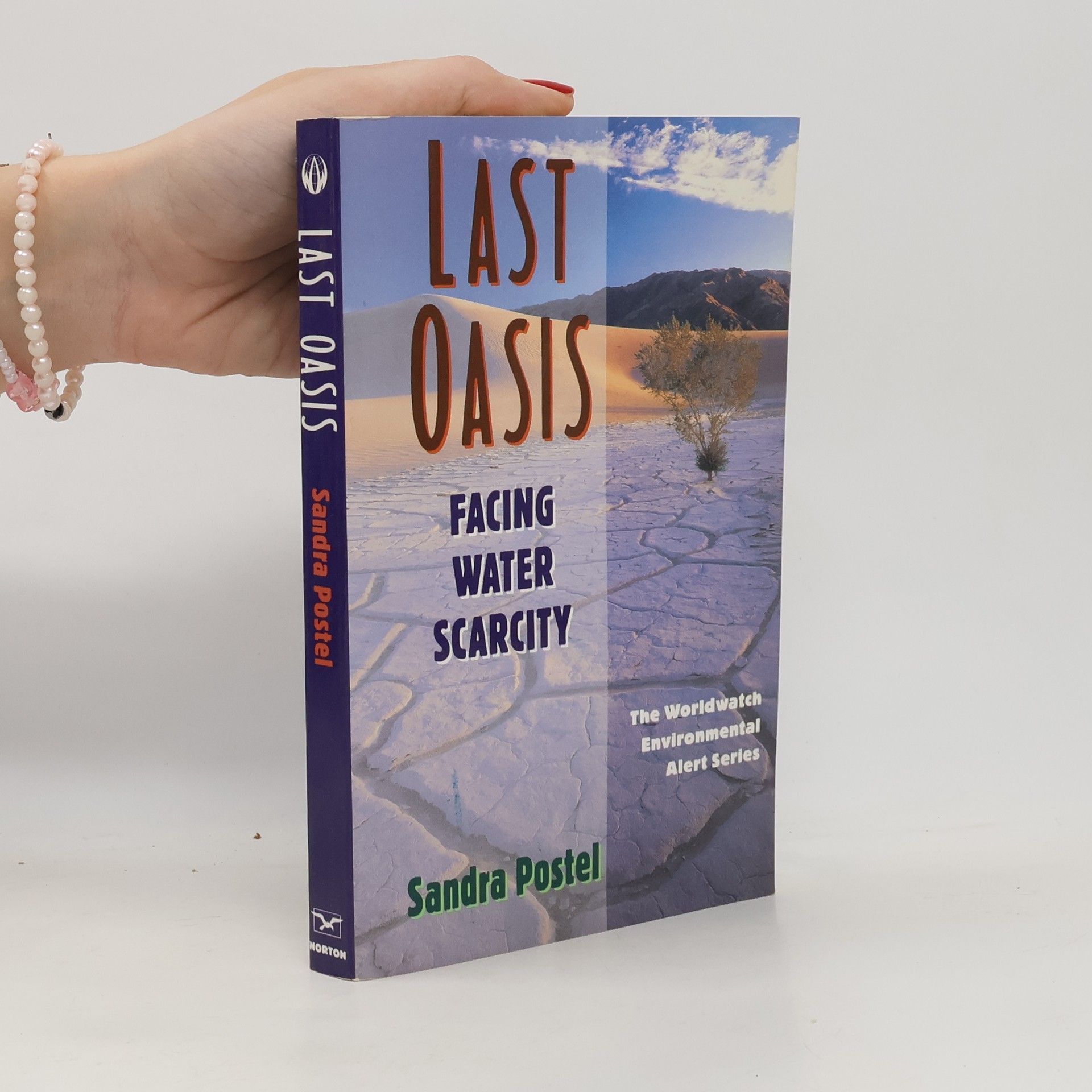 Sandra Postel The Worldwatch Environmental Alert Series: Last Oasis