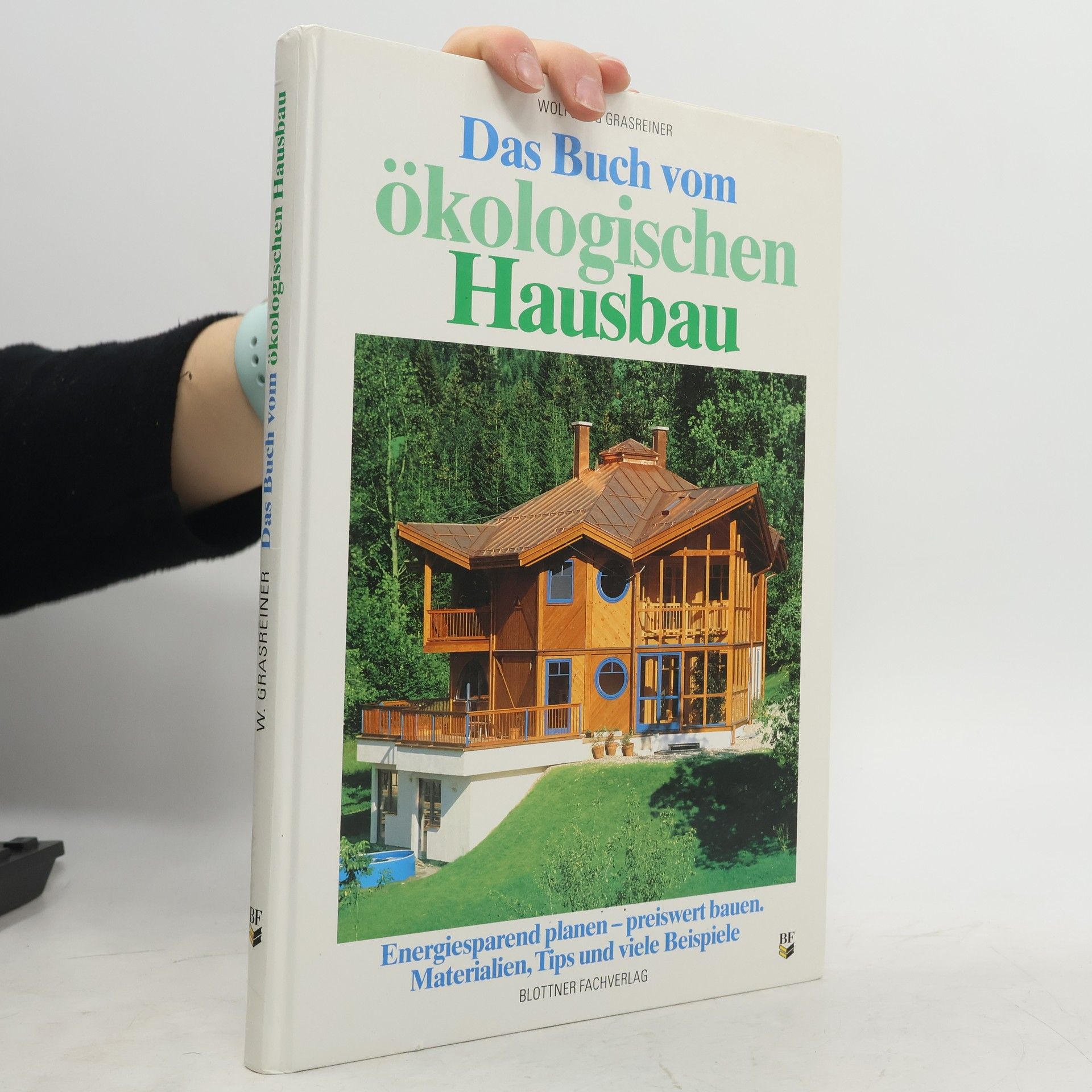 Wolfgang Grasreiner Das Buch vom ökologischen Hausbau