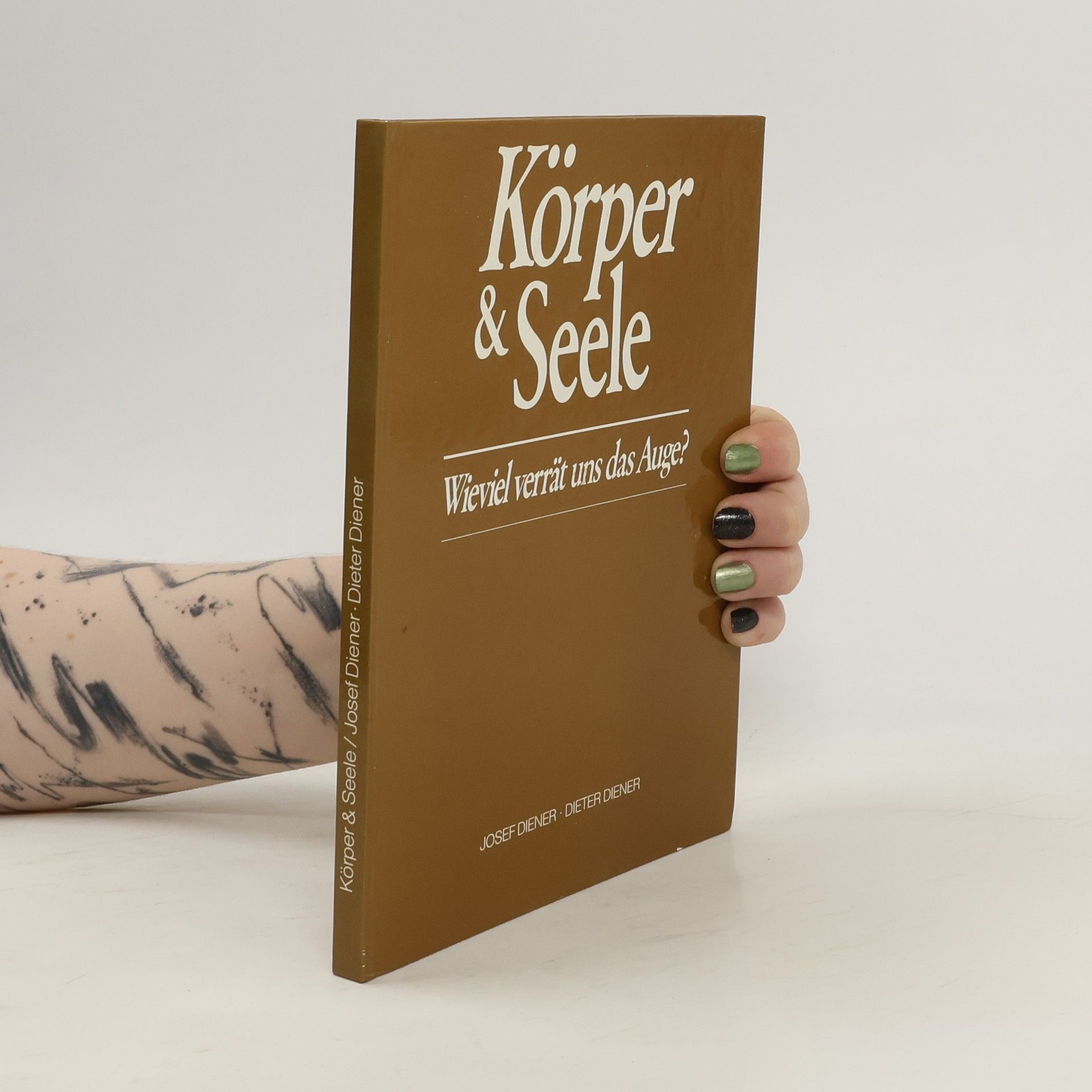 Josef Diener Körper und Seele – Wie viel verrät das Auge?