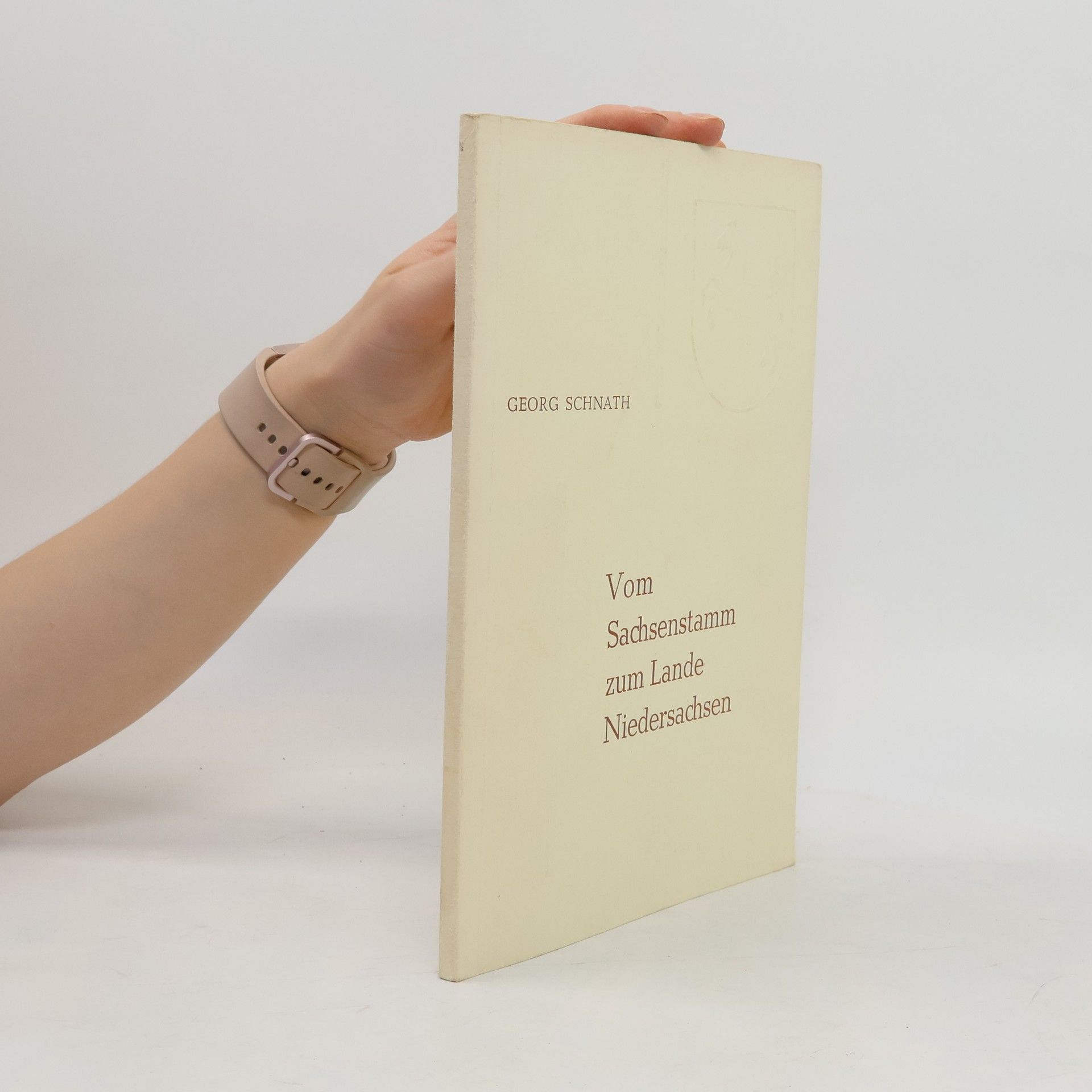 Georg Schnath Vom Sachsenstamm zum Lande Niedersachsen