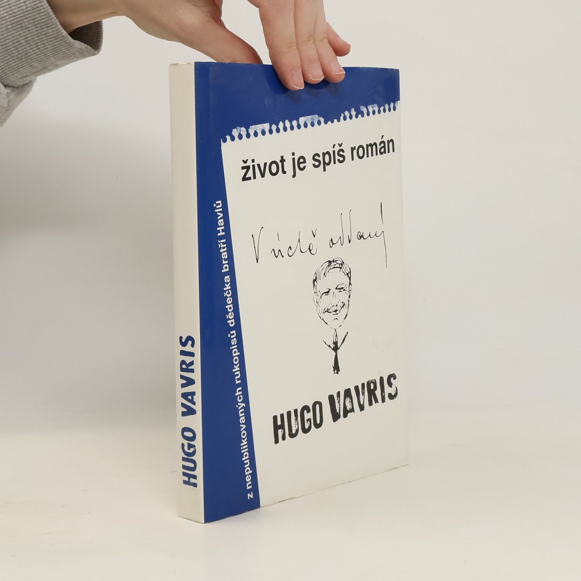 Život je spíš román : (výbor z knižně nepublikovaných prací Huga Vavrečky)