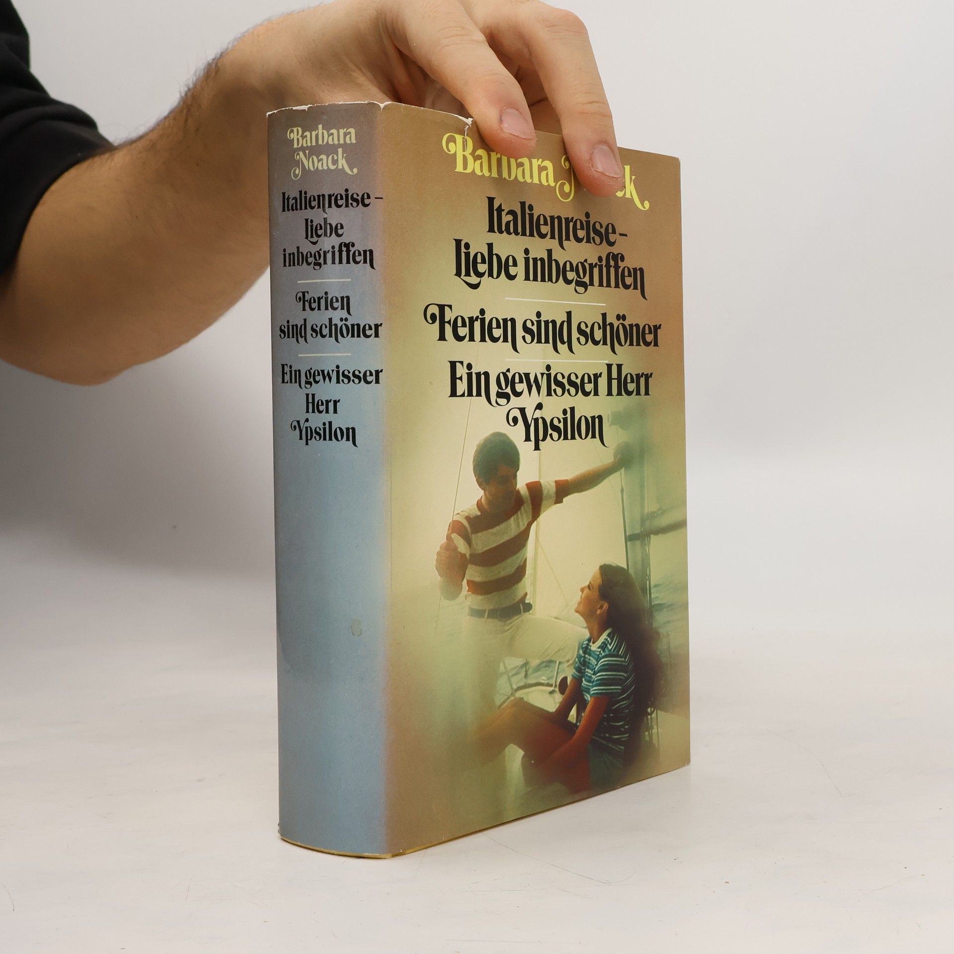 Barbara Noack Italienreise-Liebe inbegriffen. Ferien sind schöner. Ein gewisser Herr Ypsilon