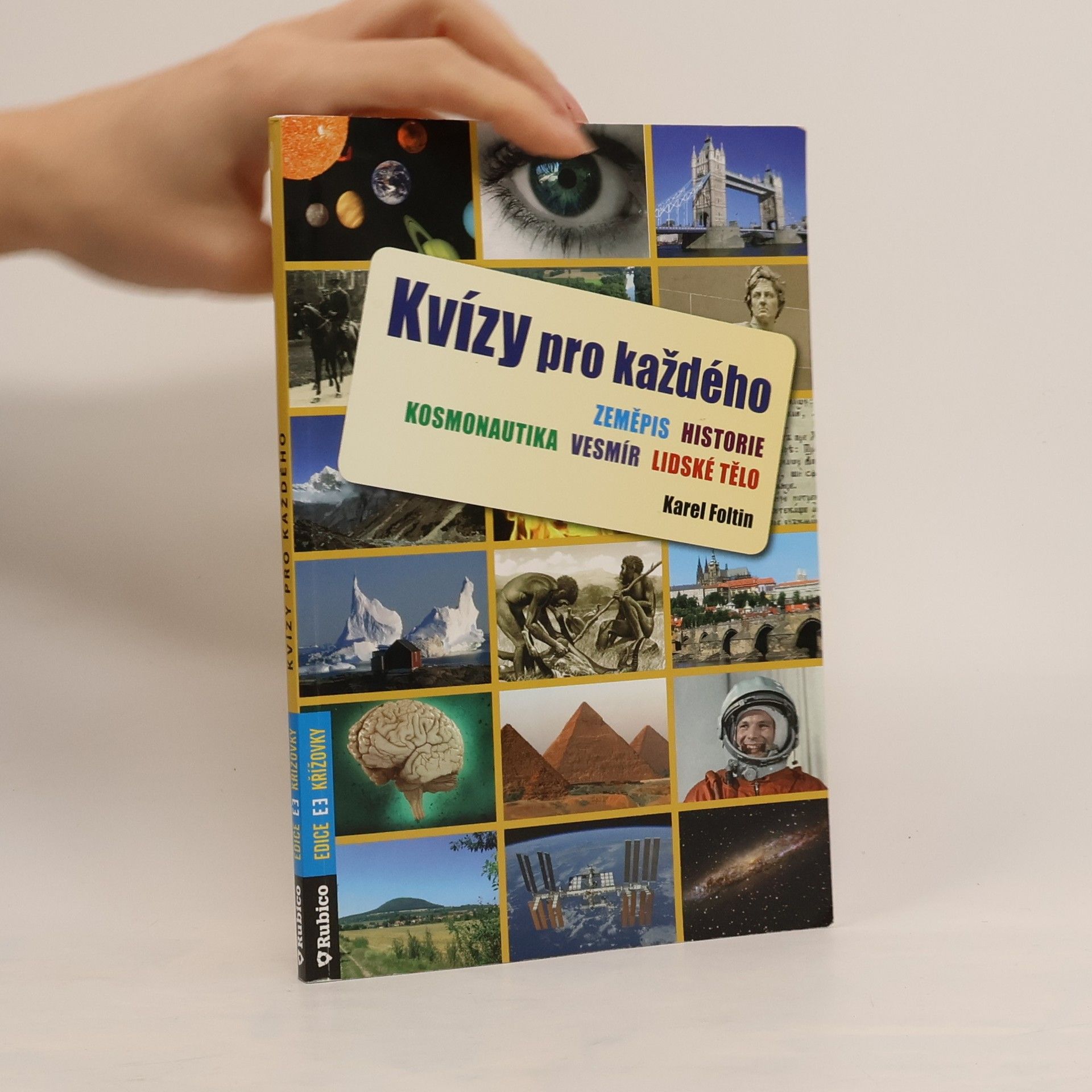 Karel Foltin Kvízy pro každého. Zeměpis, historie, kosmonautika, vesmír, lidské tělo