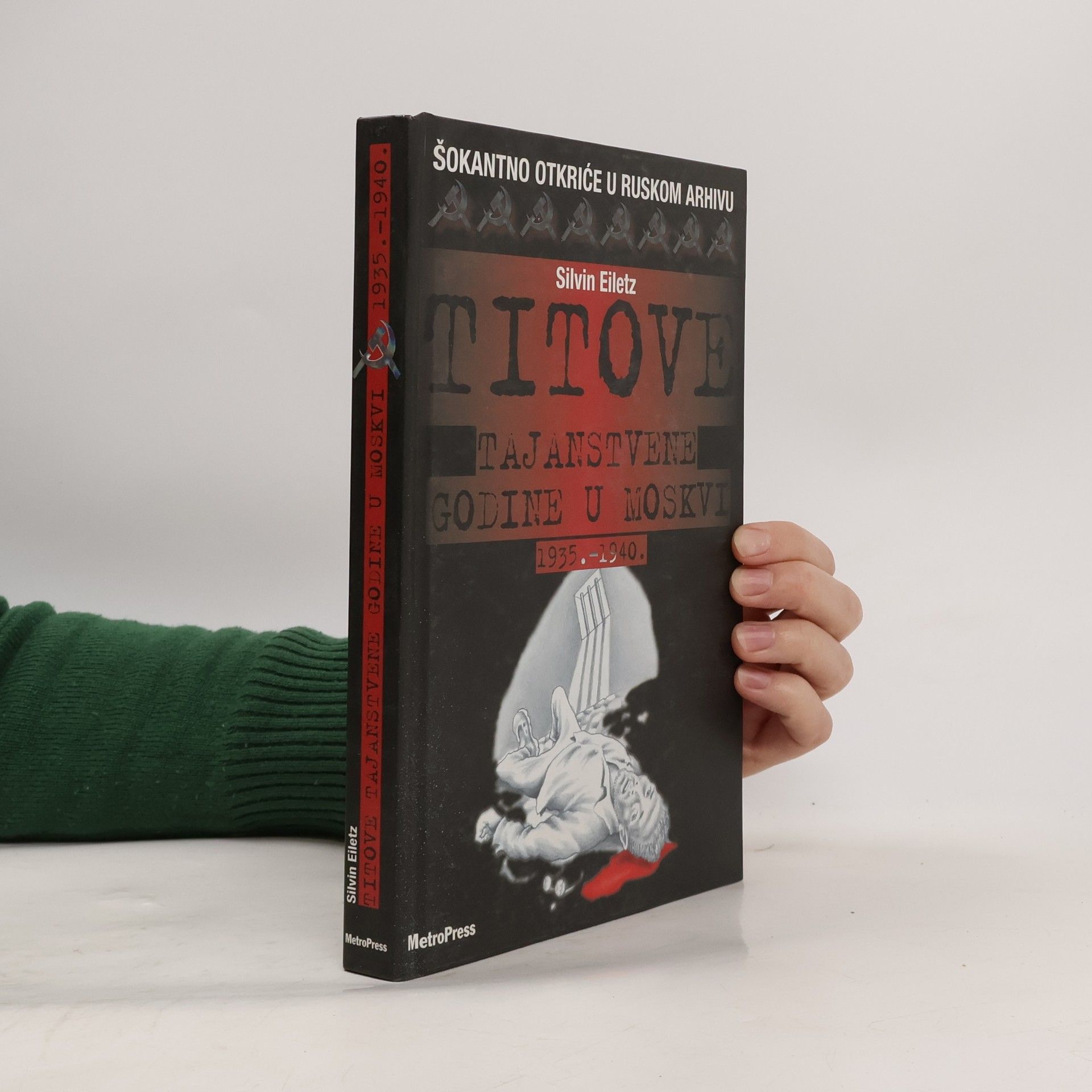 Silvin Eiletz Titove tajanstvene godine u Moskvi, 1935.-1940