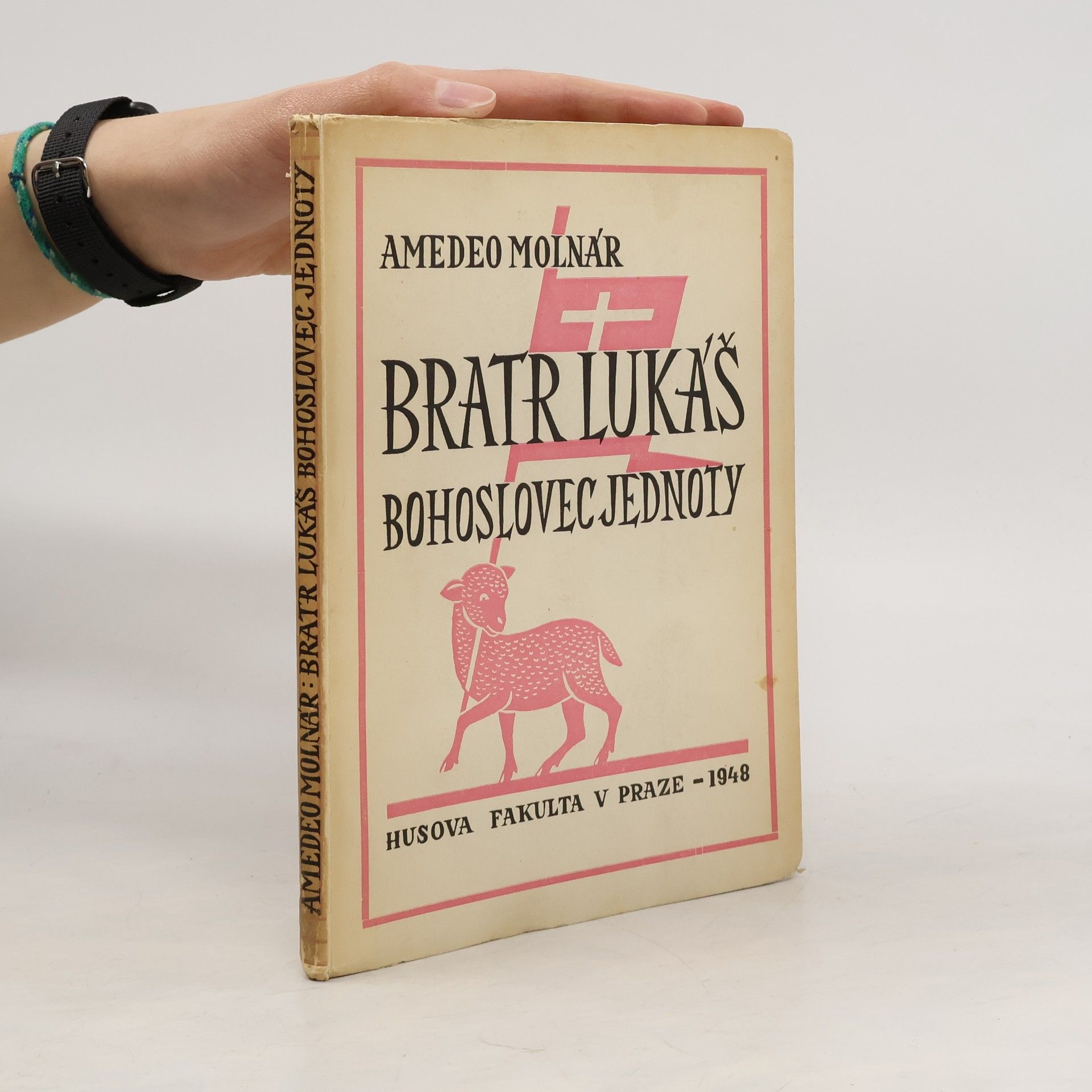 B. Amedeo Molnár Bratr Lukáš. Bohoslovec jednoty