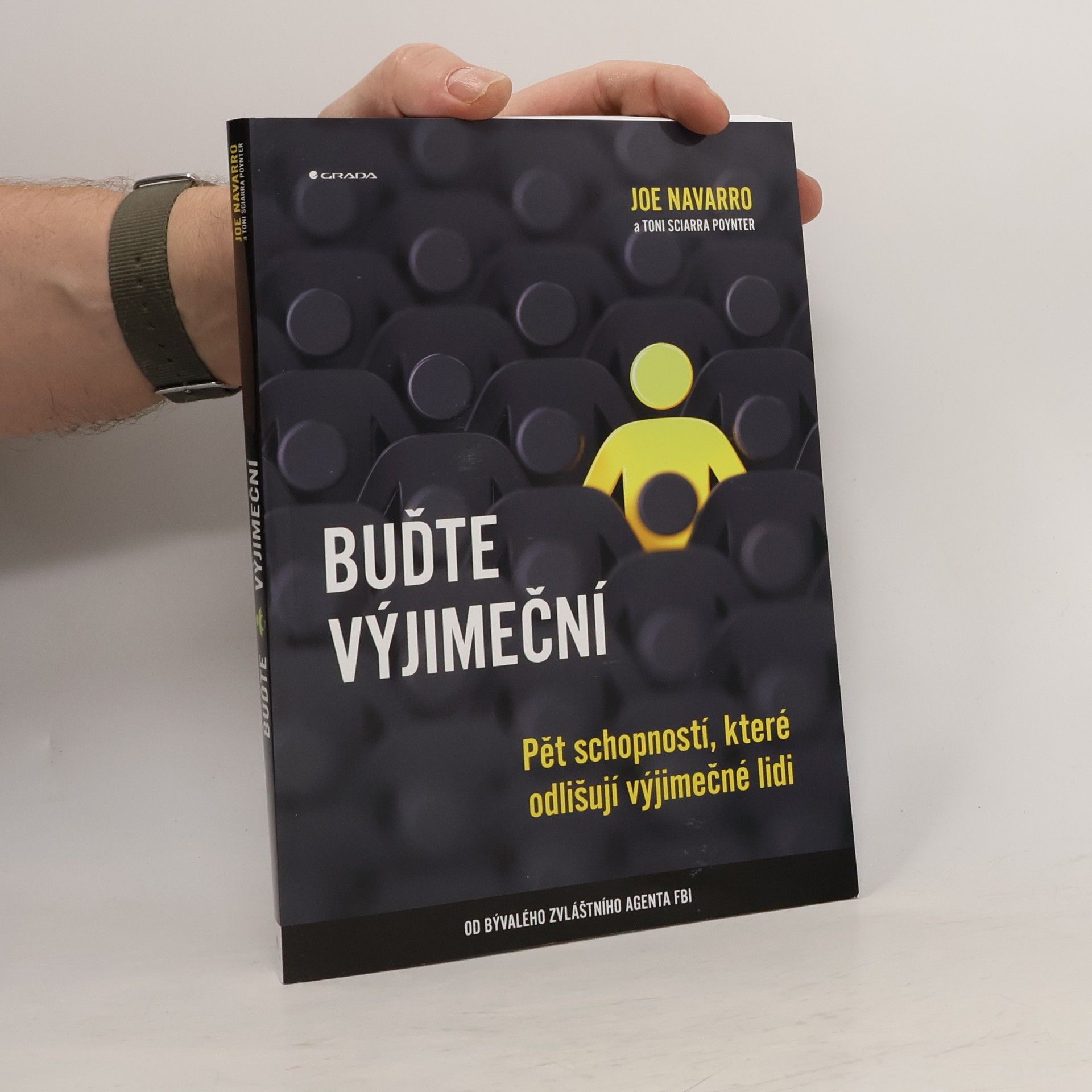 Joe Navarro Buďte výjimeční. Ppět schopností, které odlišují výjimečné lidi