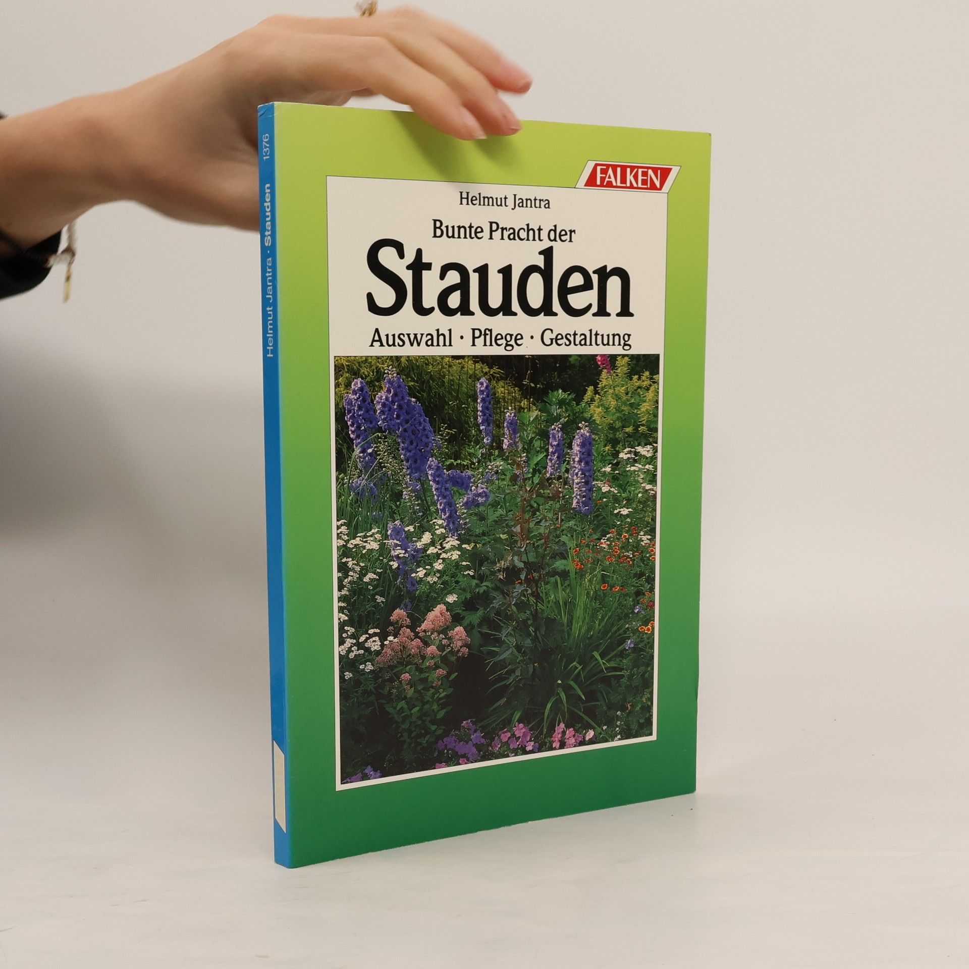 Helmut Jantra Bunte Pracht der Stauden