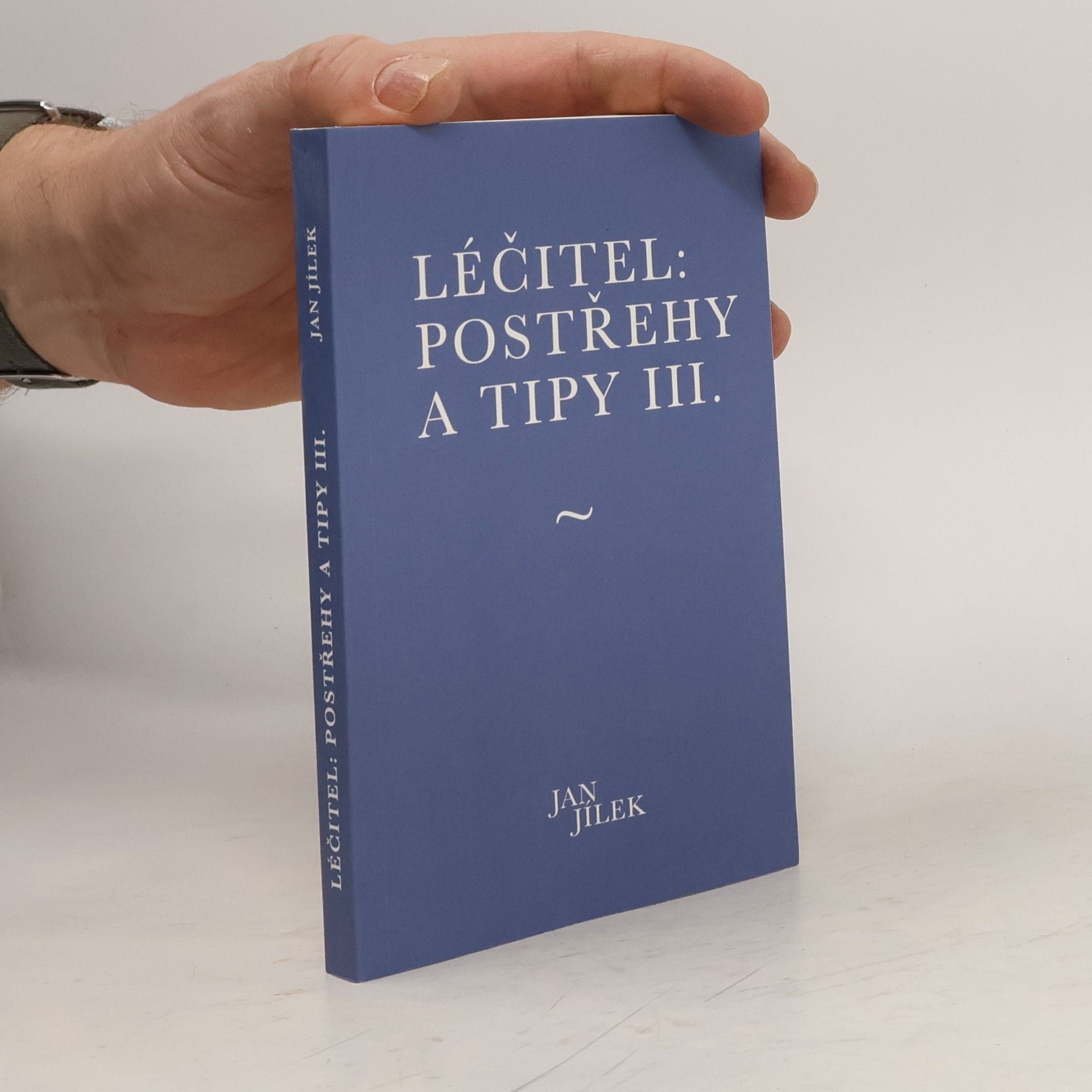 Jan Jílek Léčitel: Postřehy a tipy III.