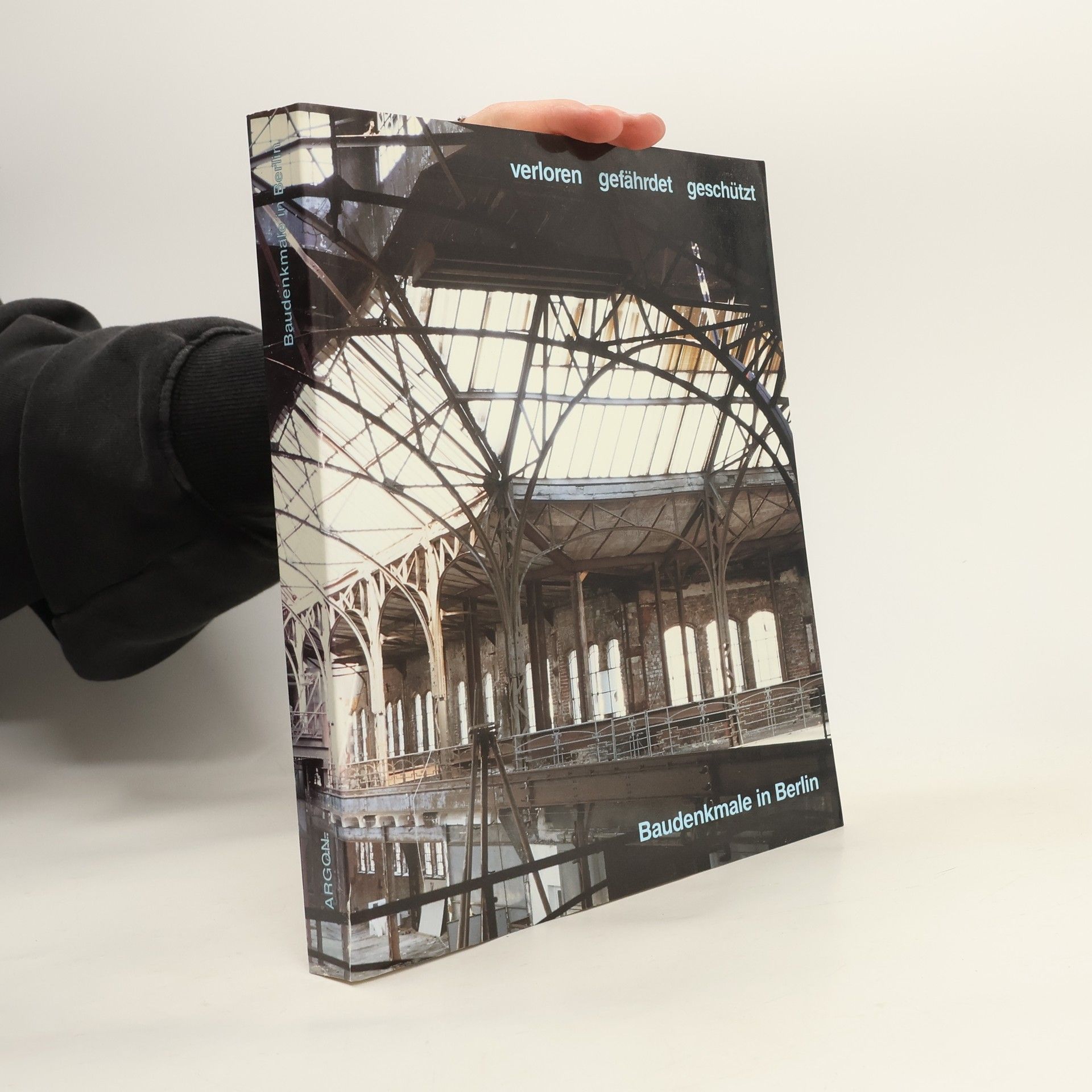 Verloren, gefährdet, geschützt, Baudenkmale in Berlin