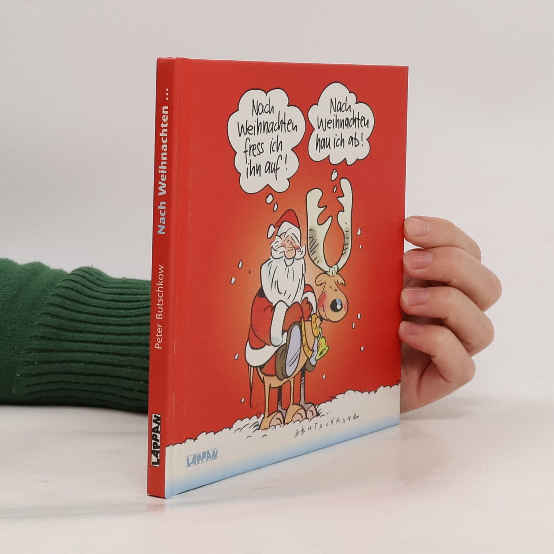 Peter Butschkow Nach Weihnachten fress ich ihn auf! - Nach Weihnachten hau ich ab!