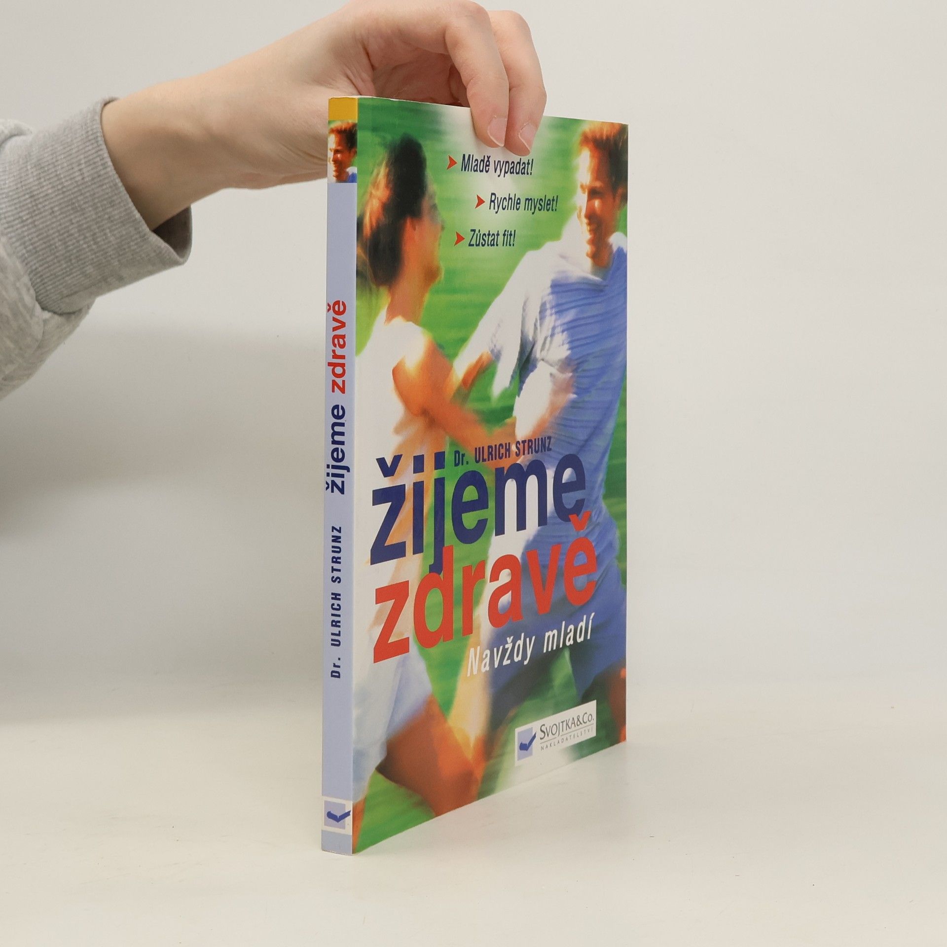 Ulrich Strunz Žijeme zdravě : navždy mladí