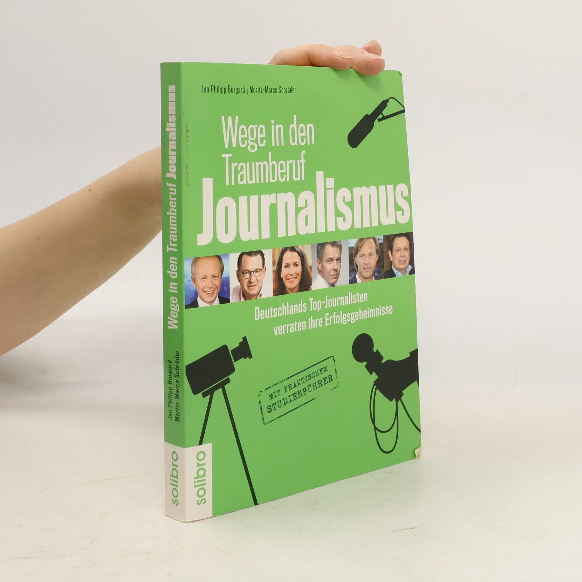 Jan P. Burgard Wege in den Traumberuf - Journalismus