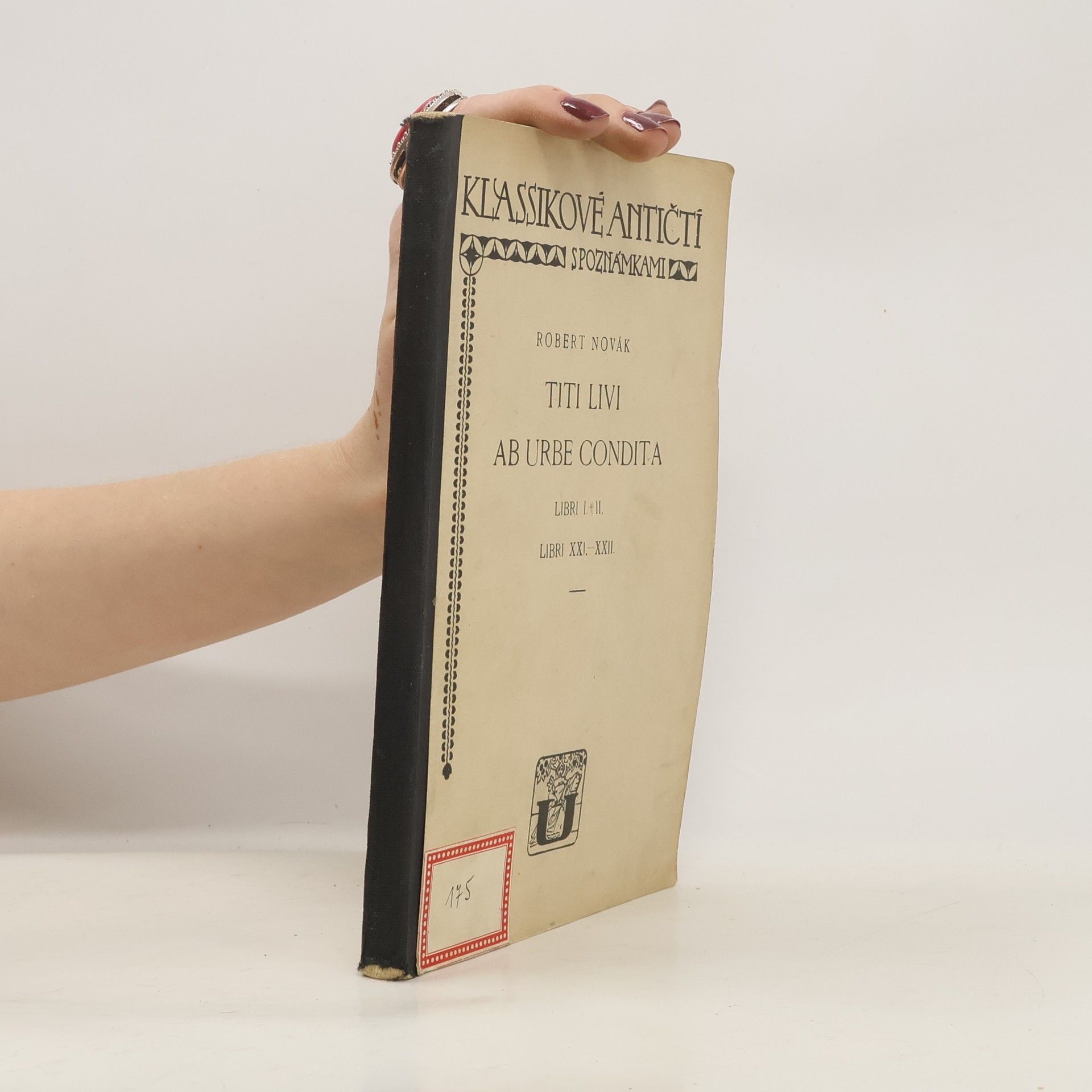 Titus Livius Ab Urbe Condita Libri I+II. Libri XXI.- XXII.