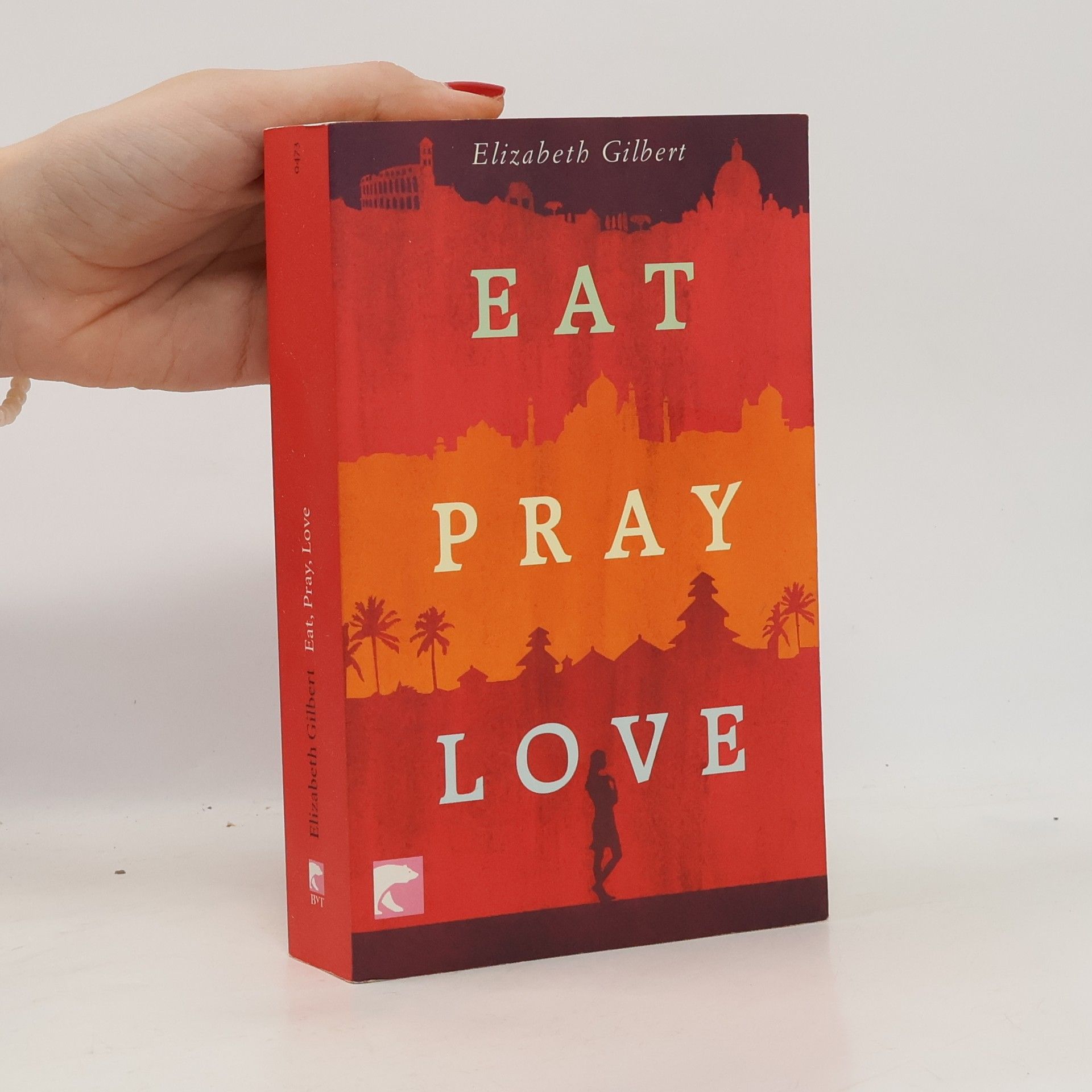 Elizabeth Gilbert Eat, Pray, Love