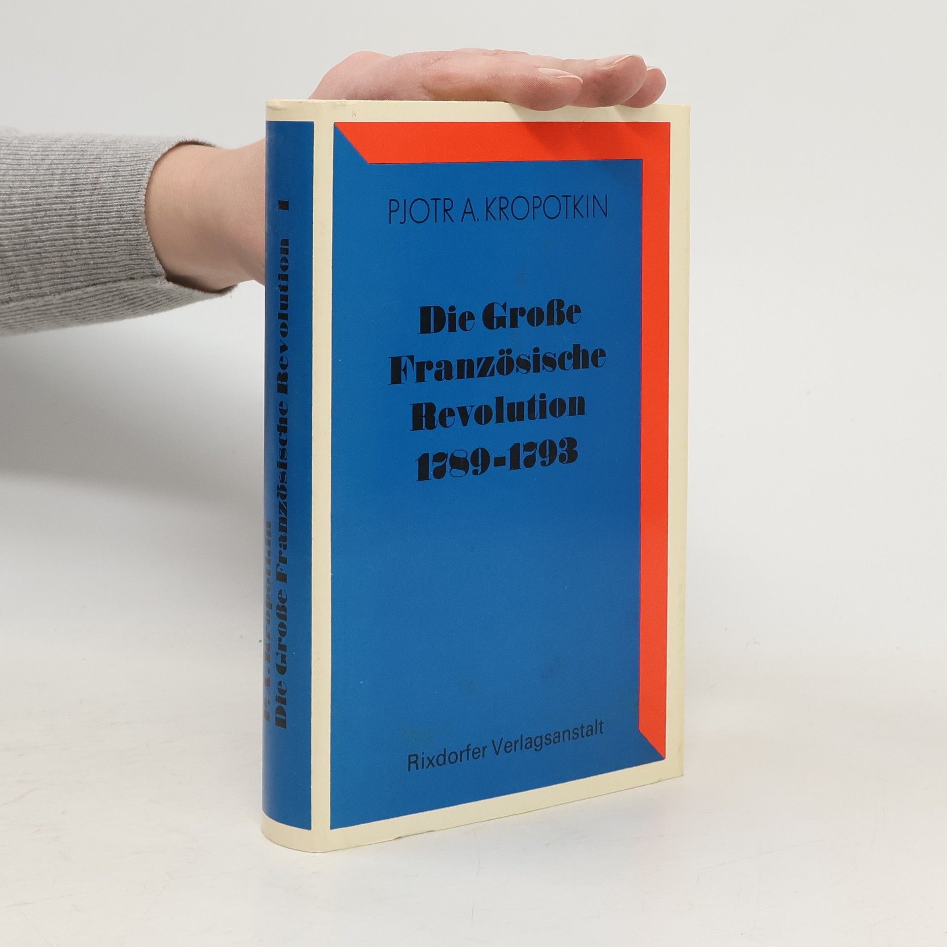 Petr Aleksejevič Kropotkin Die Große Französische Revolution 1789 - 1793