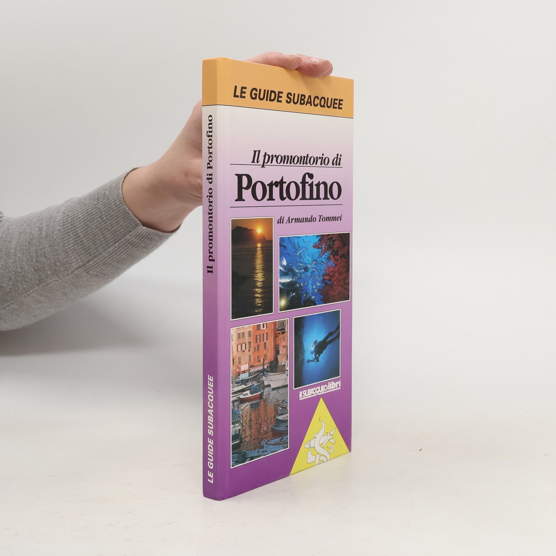Armando Tommei Le Guide Subacquee: Il promontorio di Portofino