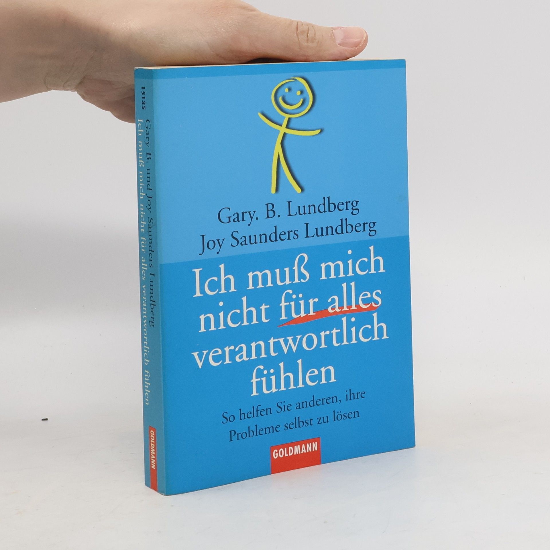 Gary B. Lundberg Ich muß mich nicht für alles verantwortlich fühlen
