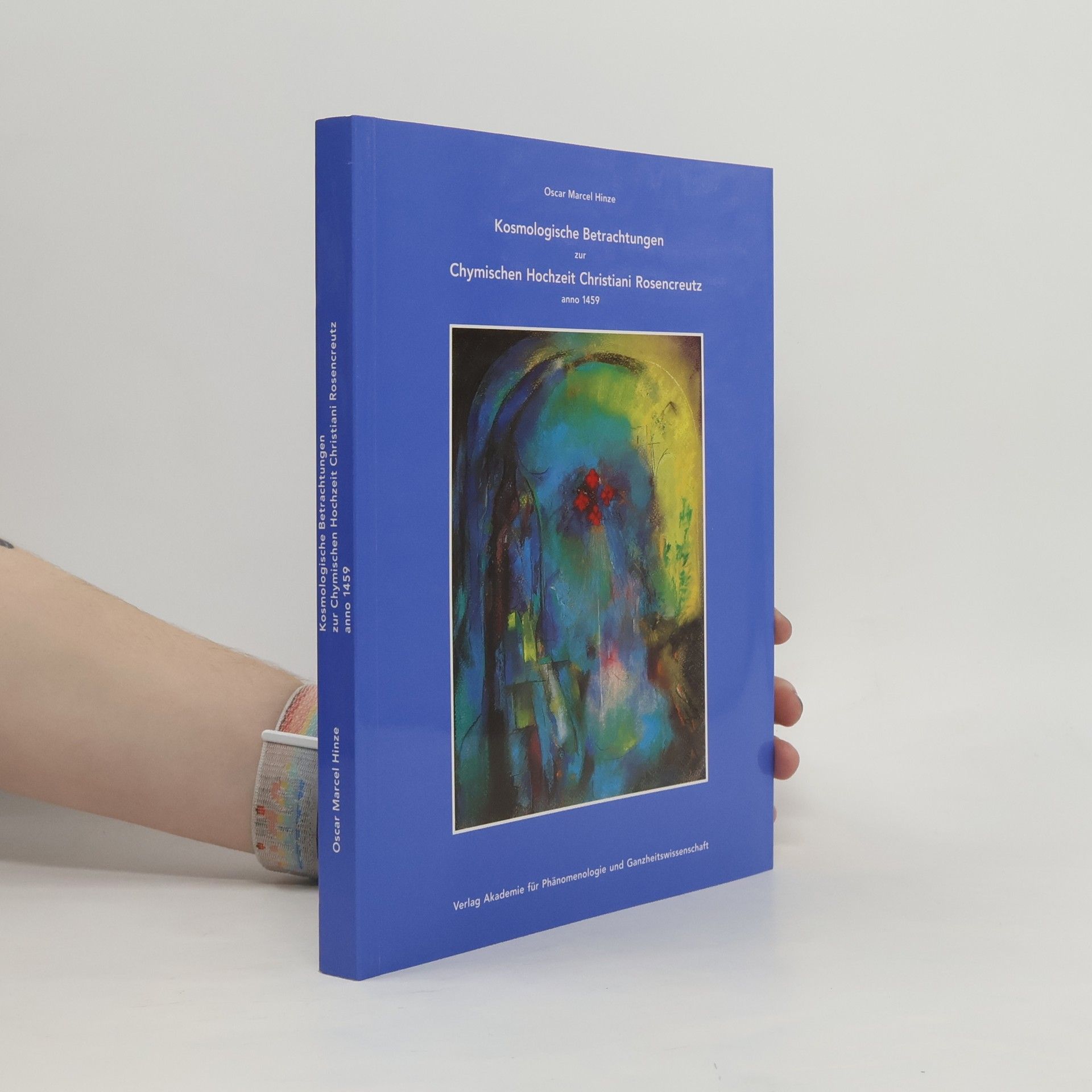 AA.VV. Kosmologische Betrachtungen zur chymischen Hochzeit Christiani Rosencreutz anno 1459 und Chymische Hochzeit Christiani Rosencreutz anno 1459