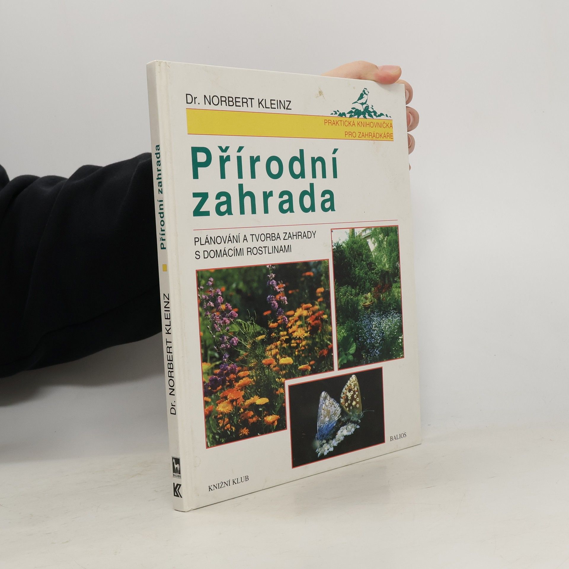 Norbert Kleinz Přírodní zahrada. Plánování a tvorba zahrady s domácími rostlinami