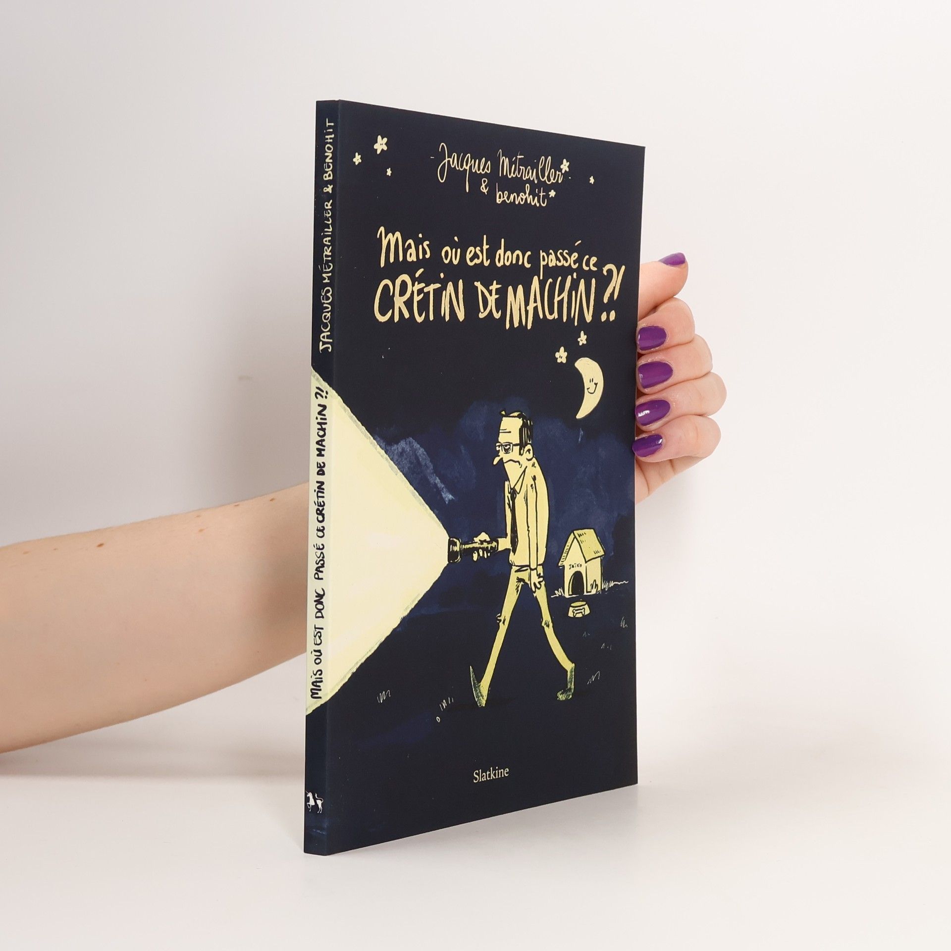 Jacques Métrailler Mais où est donc passé ce crétin de machin ?!